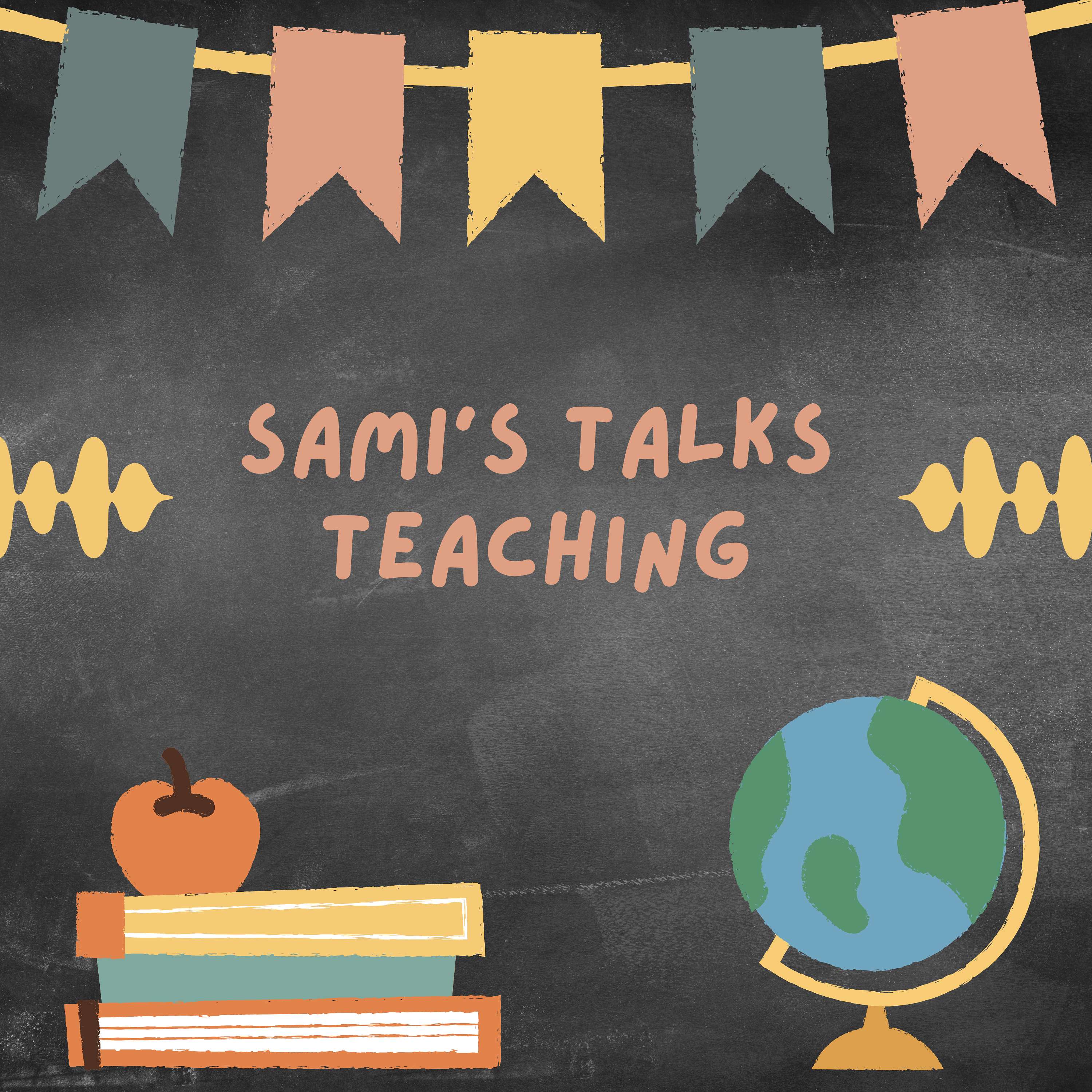 Sami Talks Teaching