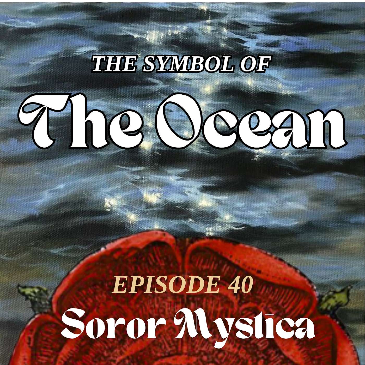 Episode 40: The Symbol of the Ocean