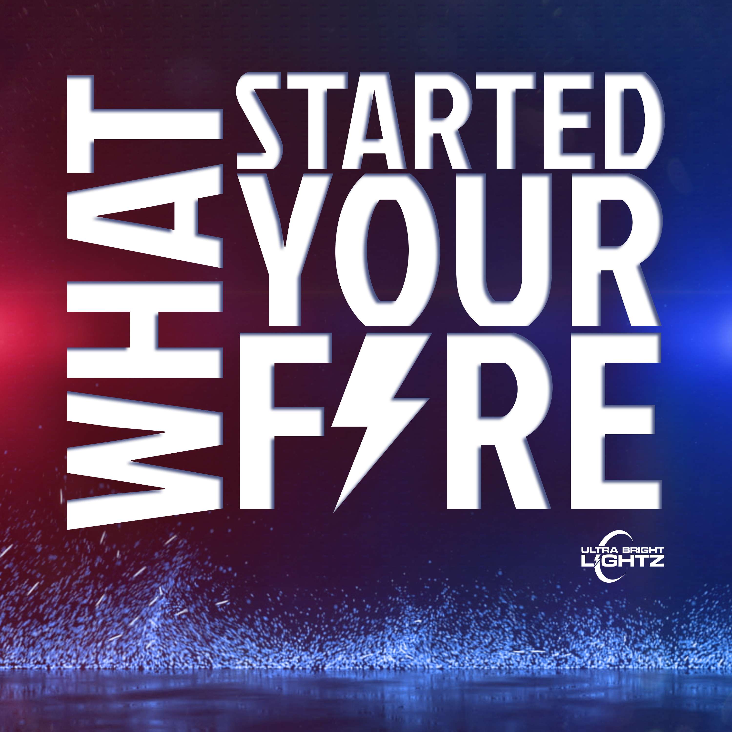 What Started Your Fire