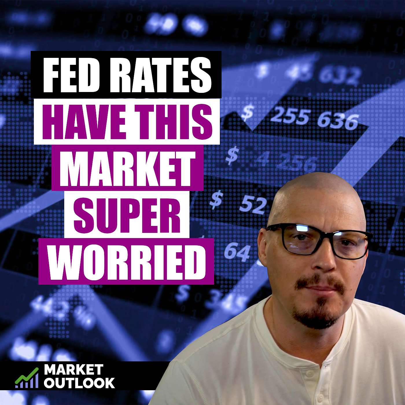Fed Rates Have This Market Super Worried - Market Outlook (Ep. 7) episode artwork