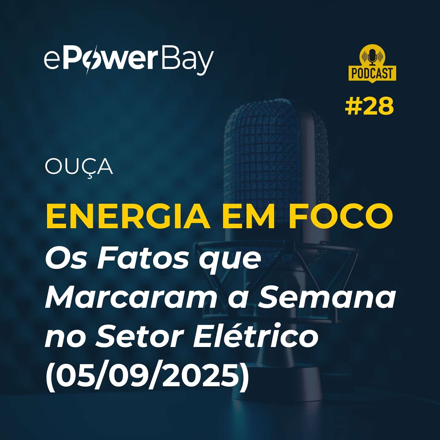 #28: Energia em Foco - Resumo Semanal (05/09/2025) #28: Energia em Foco - Resumo Semanal (05/09/2025)