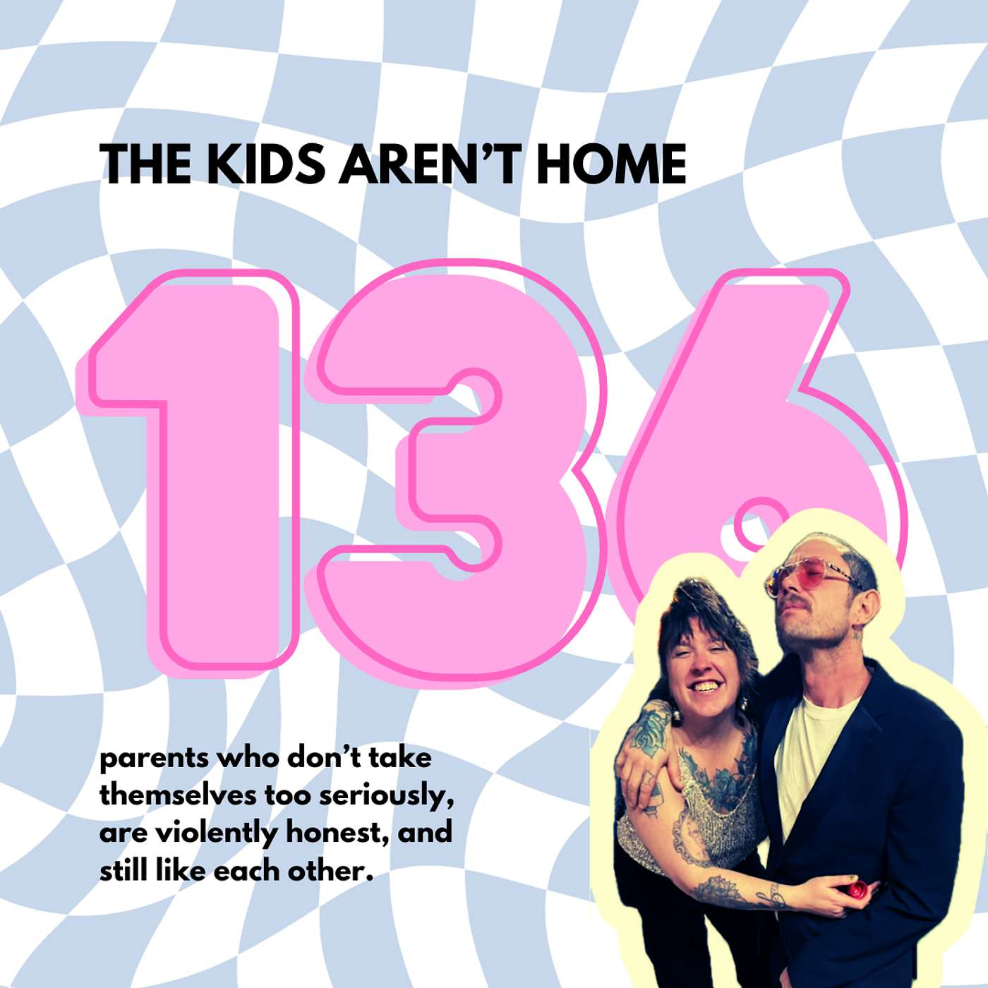 The Kid's Aren't Home | Episode 136