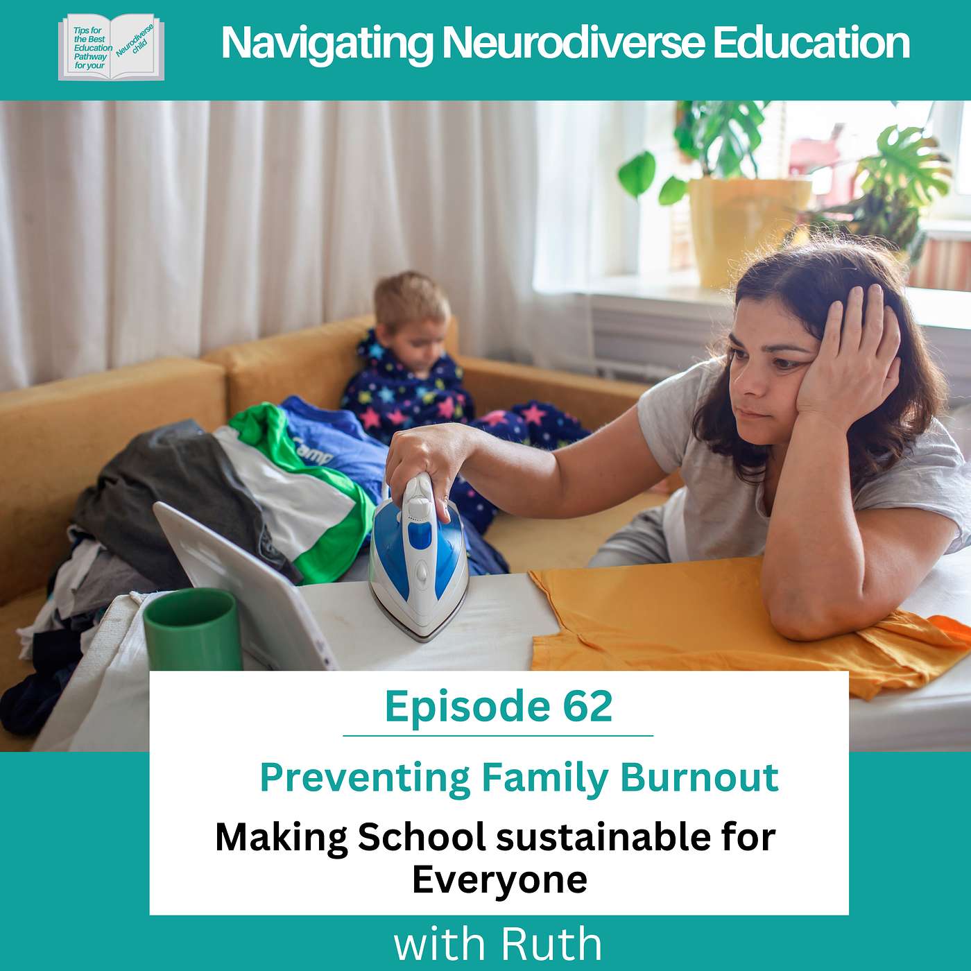 Podcast 62 Preventing Family Burnout - Making School sustainable for Everyone