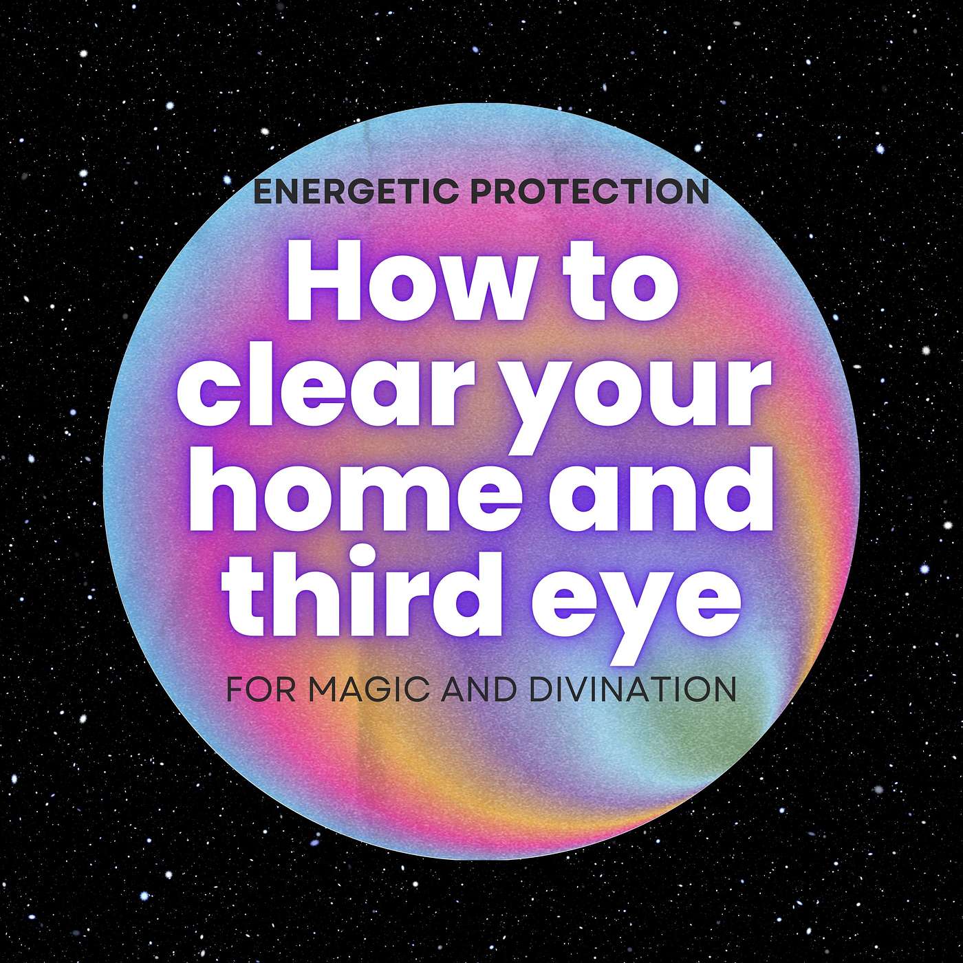 How to clear your energy, home, and space for psychic protection and magic