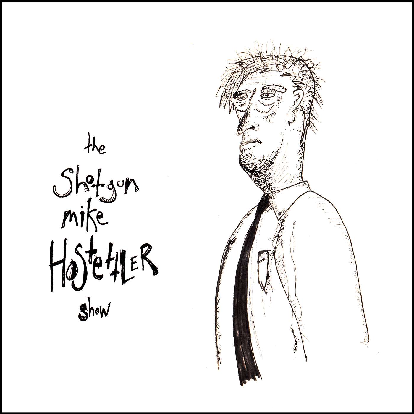 The Shotgun Mike Hostettler Show