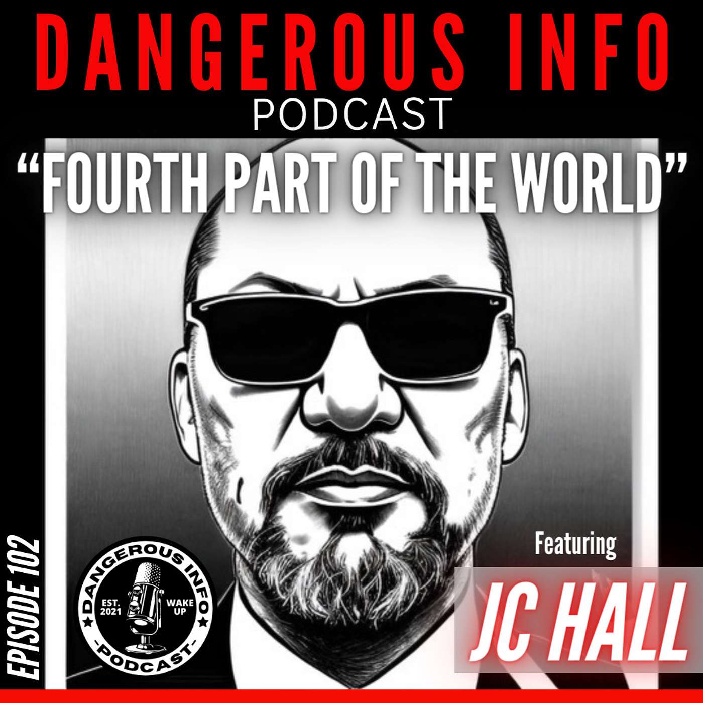 102 “Fourth Part of the World” ft. JC Hall, Mandela effect, government mind control, WEF, AI consciousness, Biden cocaine