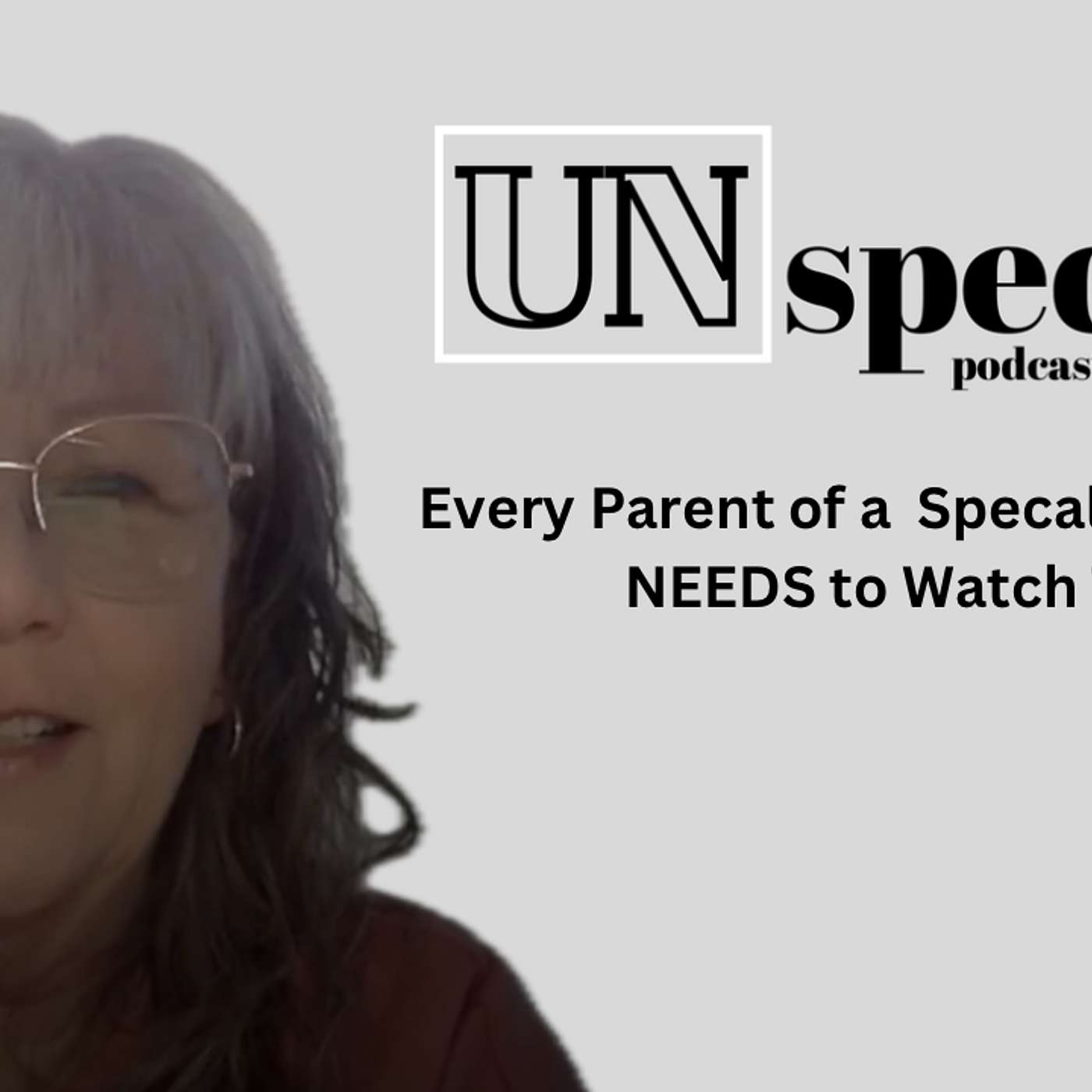Every Parent of a Special Needs Child Needs to Hear This - UNspecial Podcast Episode 10 - Robin Ross