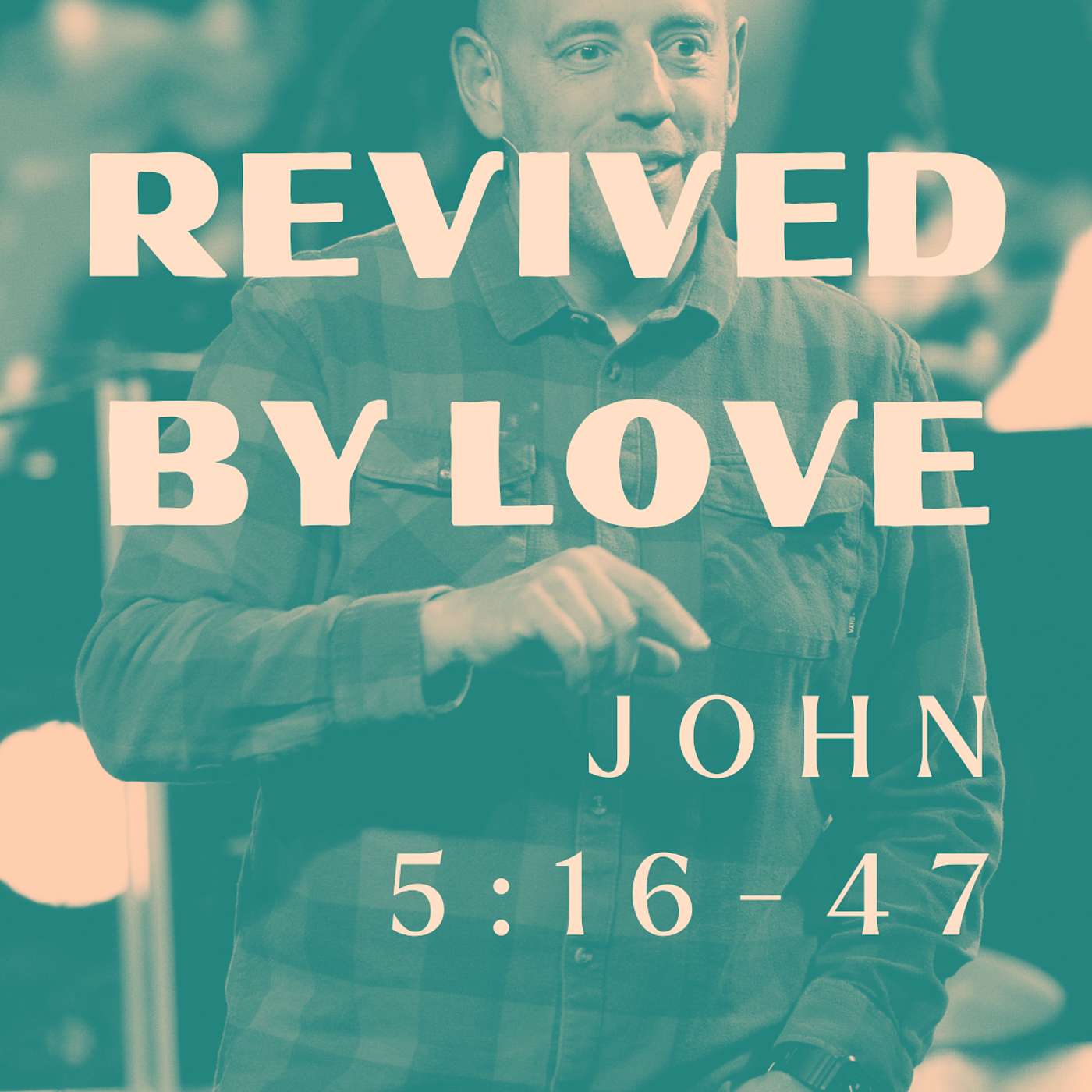 Revived By Love - John 5:16-47 | Pastor Matt Whitlock | Capo Beach Church episode artwork