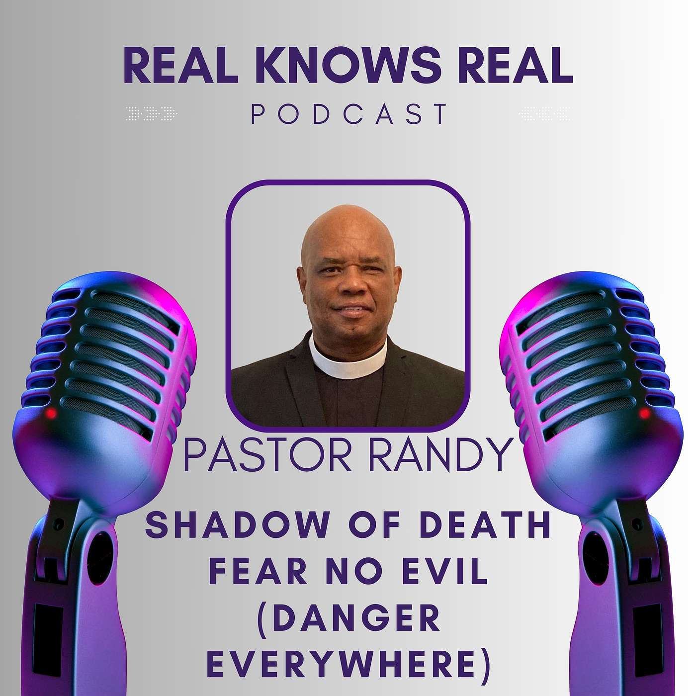 PASTOR RANDY LIGHTBOURNE - SHADOW OF DEATH FEAR NO EVIL (DANGER EVERYWHERE)