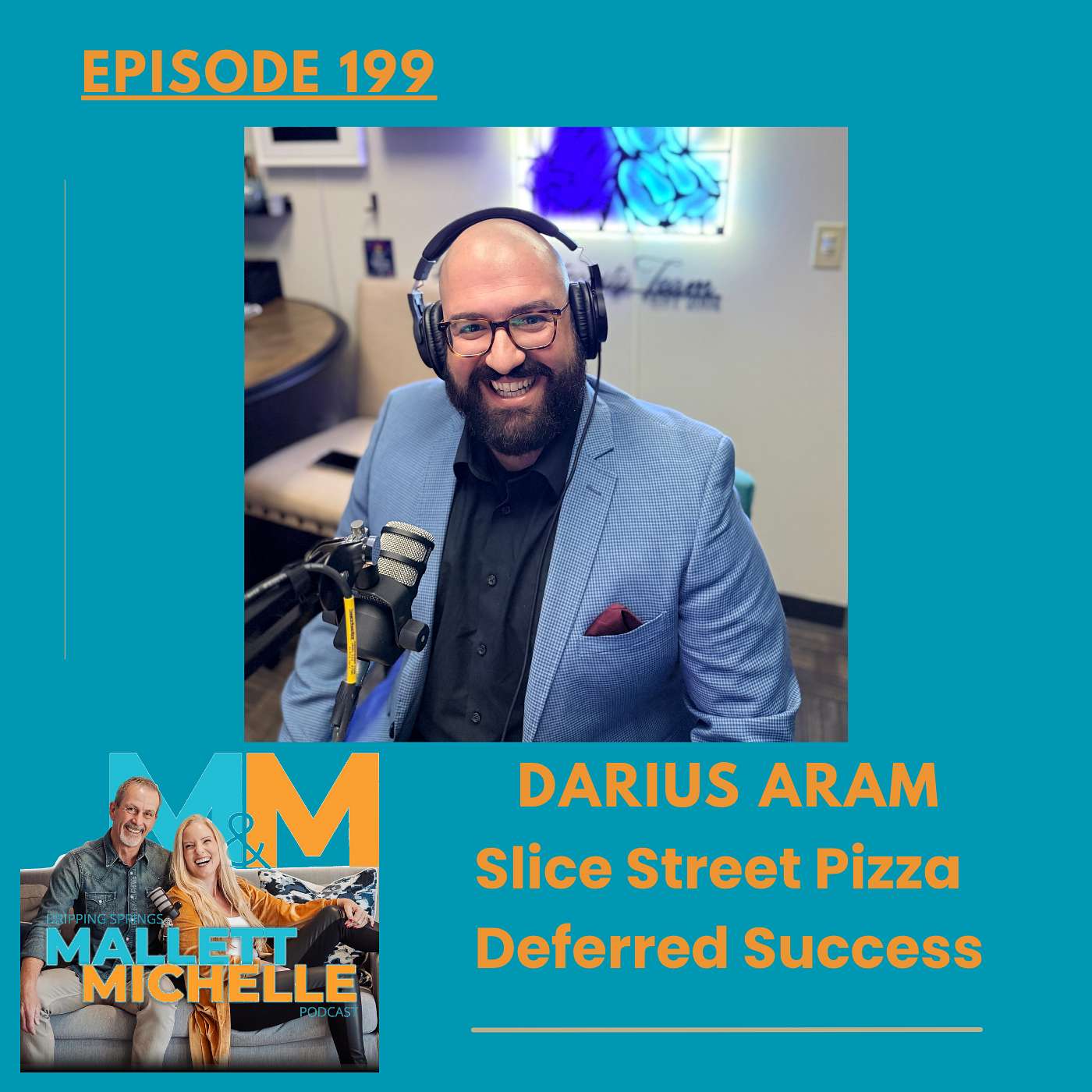 Ep.199 Deferred Success (Darius Aram-Slice Street Pizza)