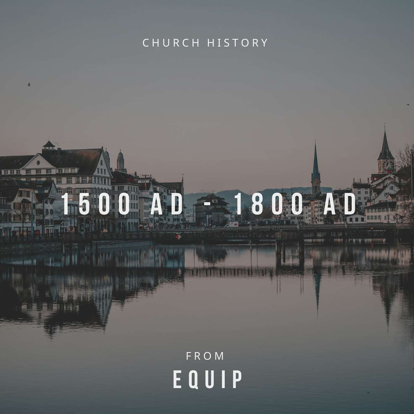The Church History Series - 1500 AD - 1800 AD