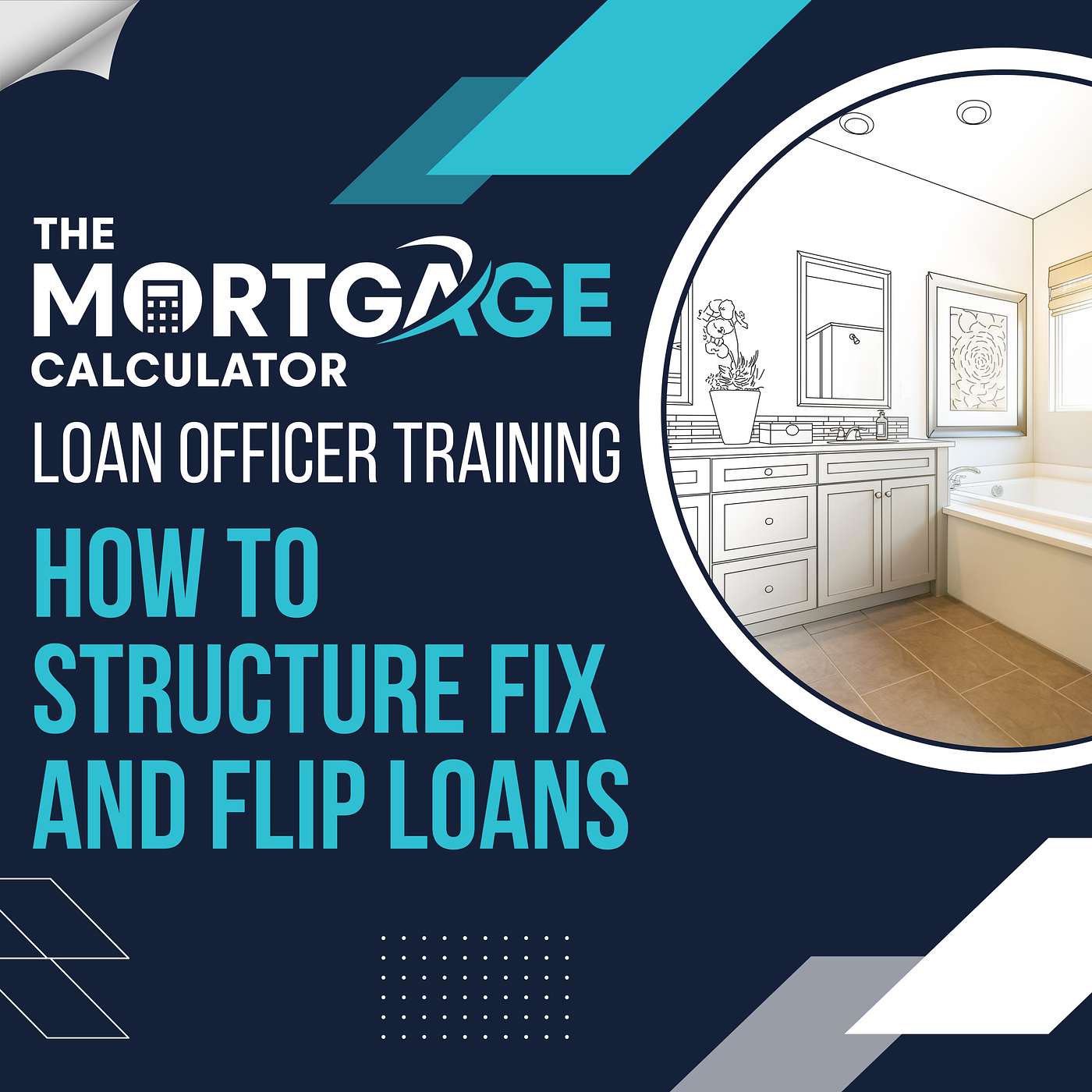 Loan Officer Training: How to Structure Fix and Flip & Bridge Loans episode artwork