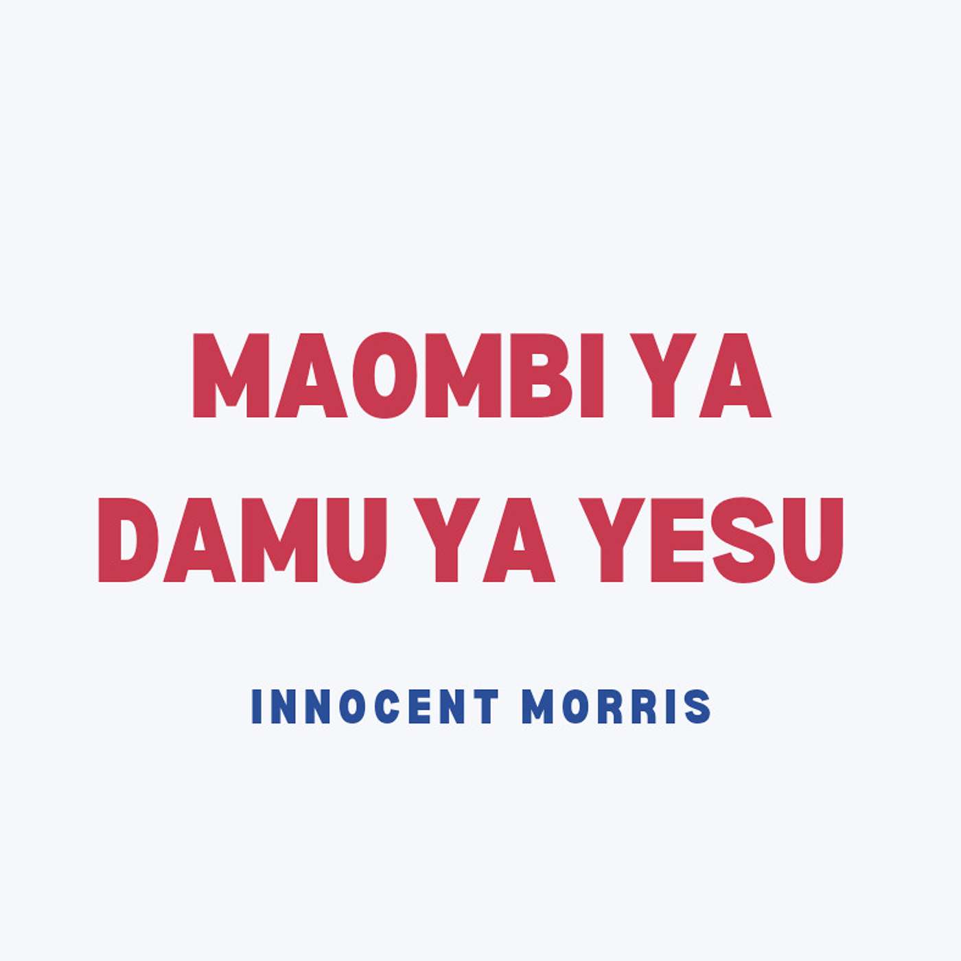 MAOMBI YA DAMU YA YESU by Innocent Morris episode artwork