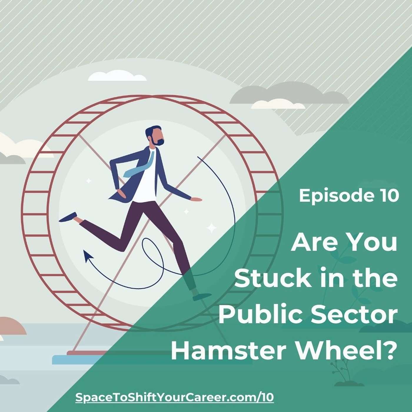 10: Are You Stuck In The Public Sector Hamster Wheel?
