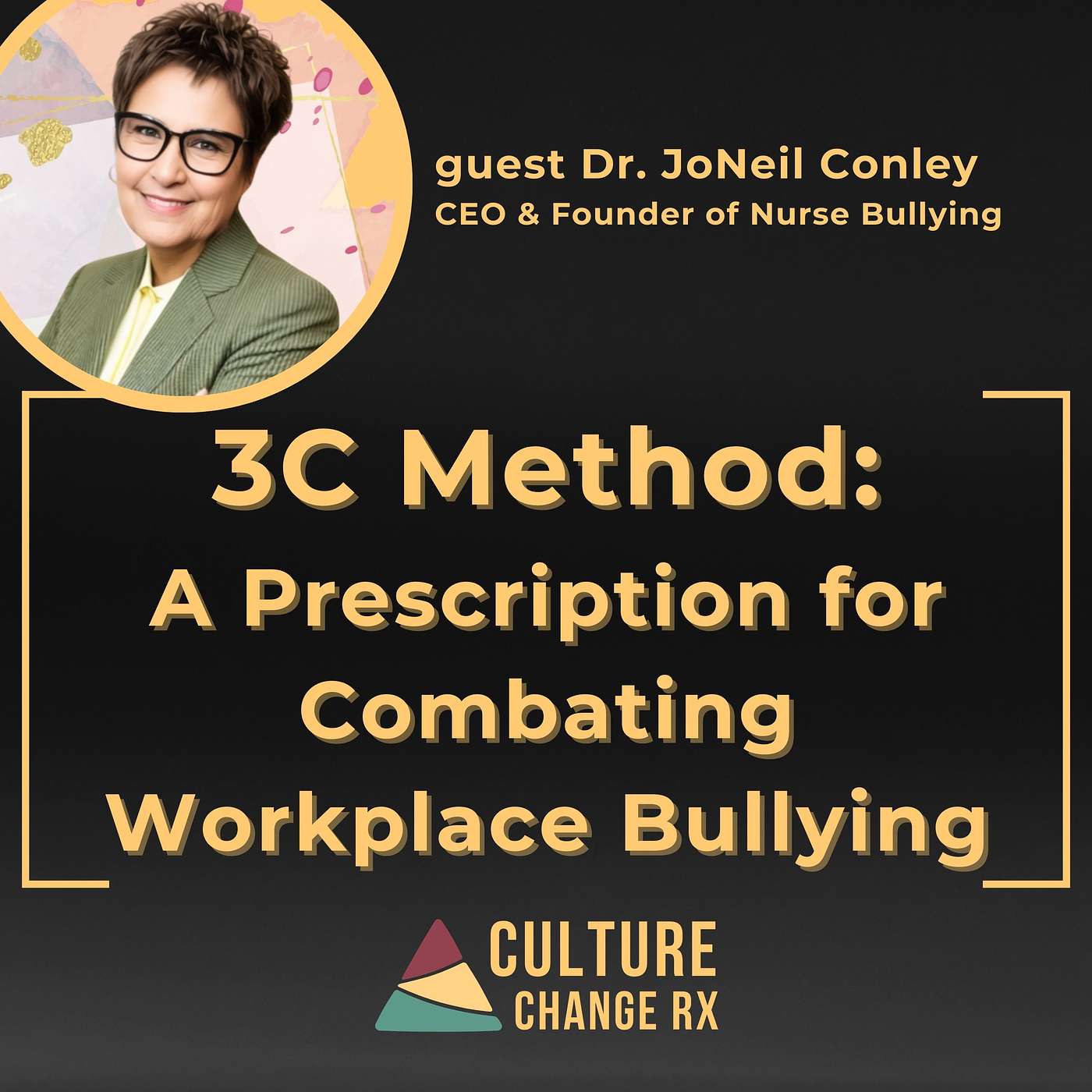 3C Method: A Prescription for Combating Workplace Bullying