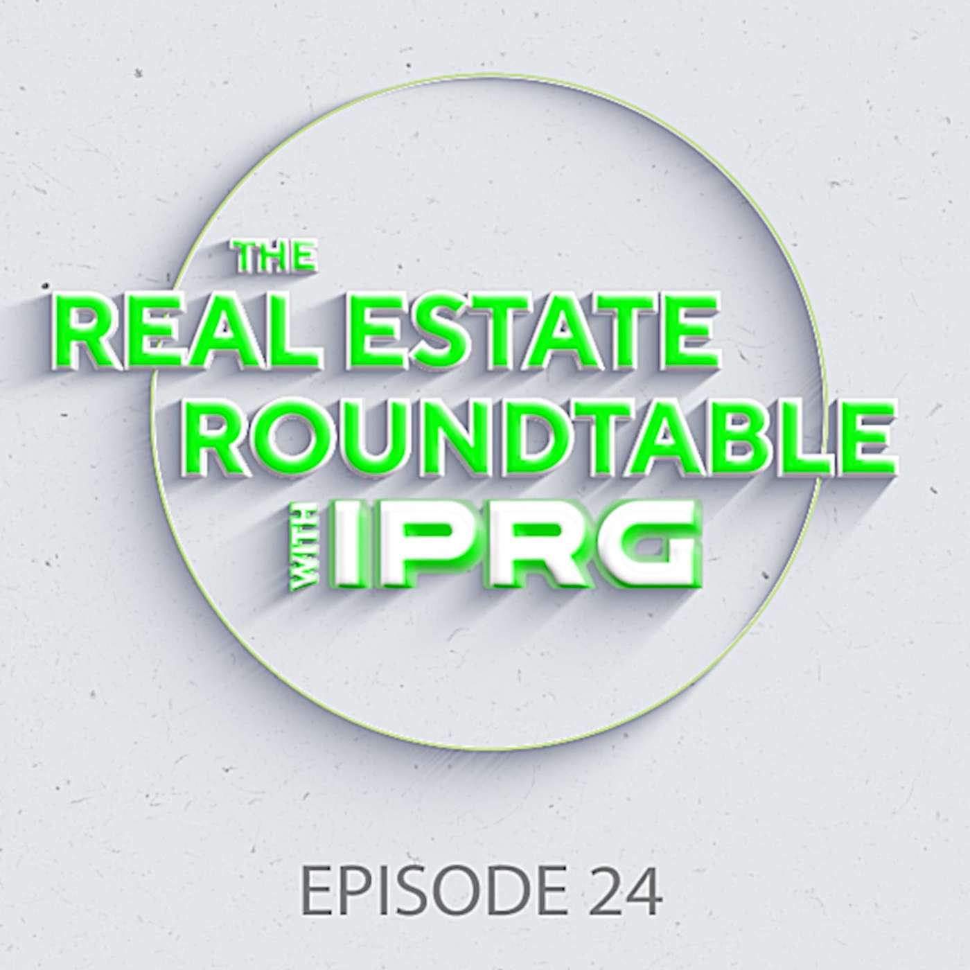 The Real Estate Roundtable with IPRG