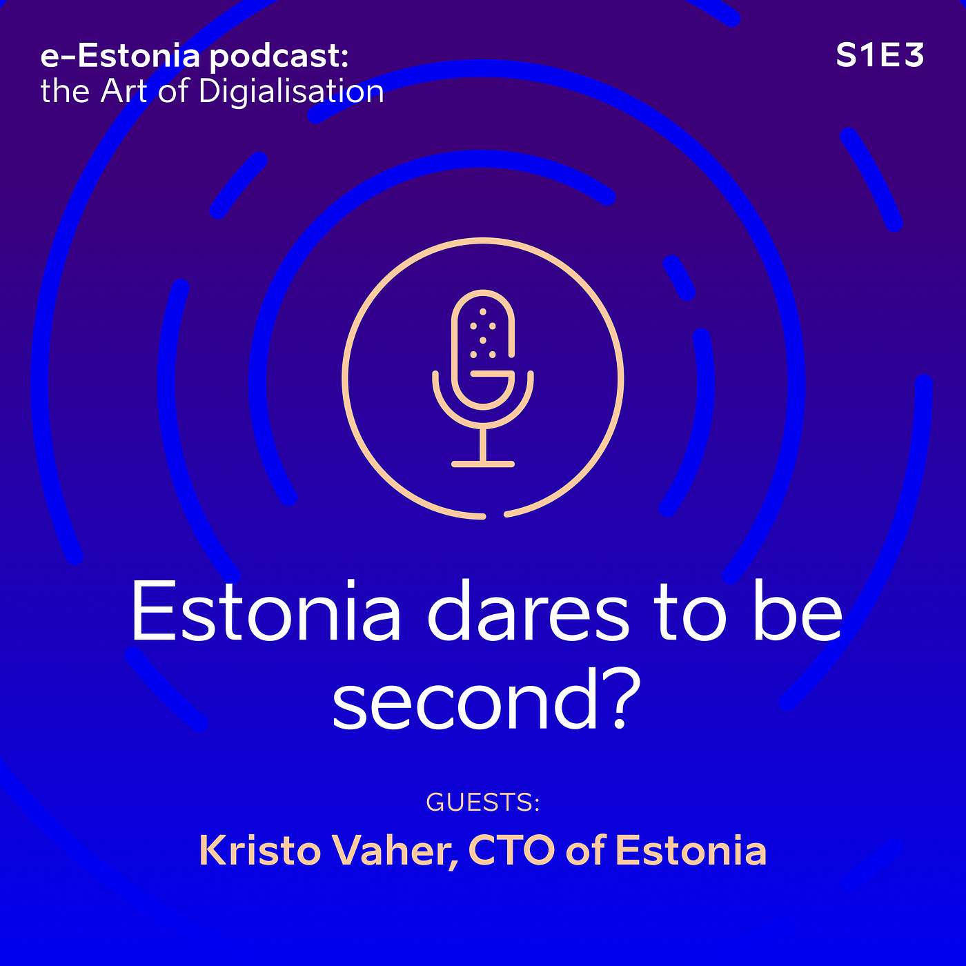 S1E3: CTO of Estonia Kristo Vaher: Estonia dares to be second? episode artwork