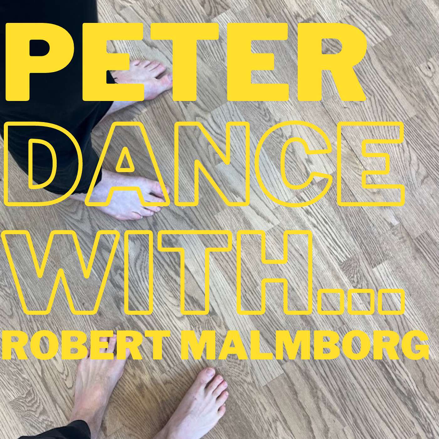 Ep24 PETER, dance with Robert Malmborg