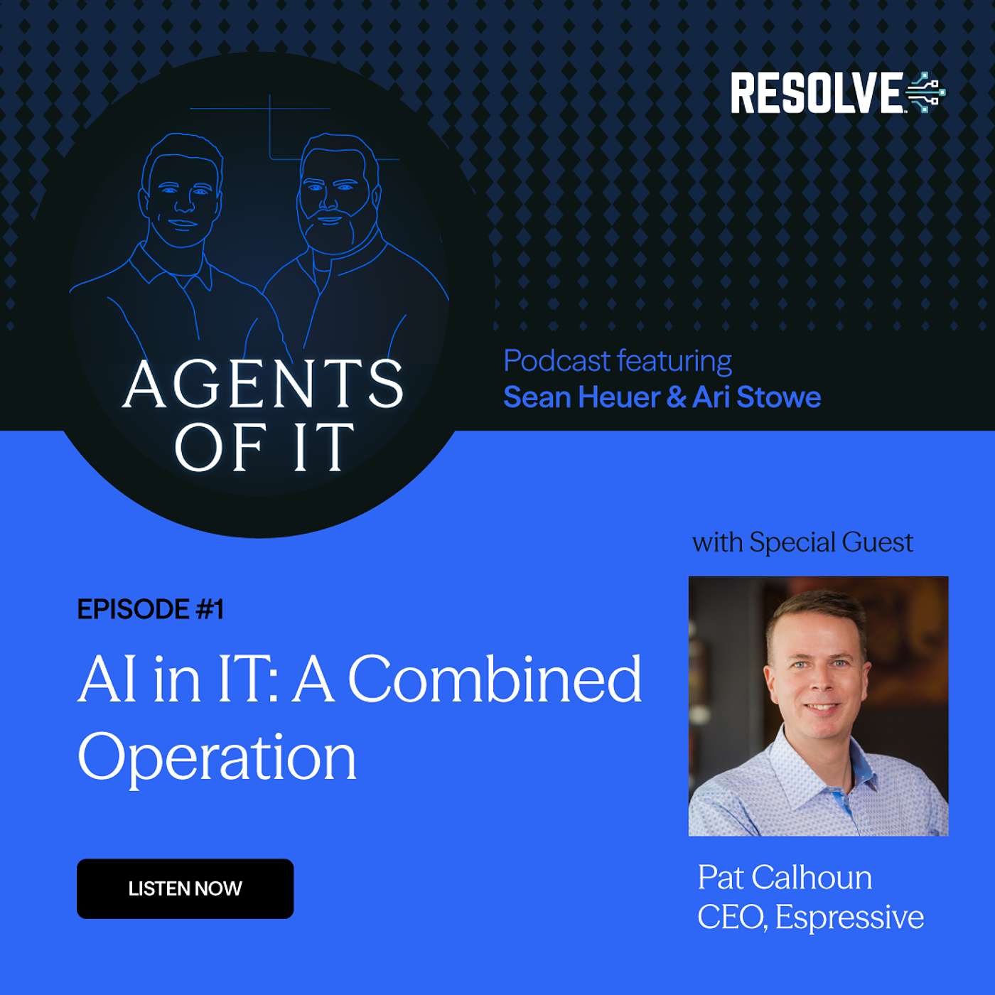Agents of IT - Episode 01 - Pat Calhoun at Espressive - AI in IT: A Combined Operation Agents of IT - Episode 01 - Pat Calhoun at Espressive - AI in IT: A Combined Operation
