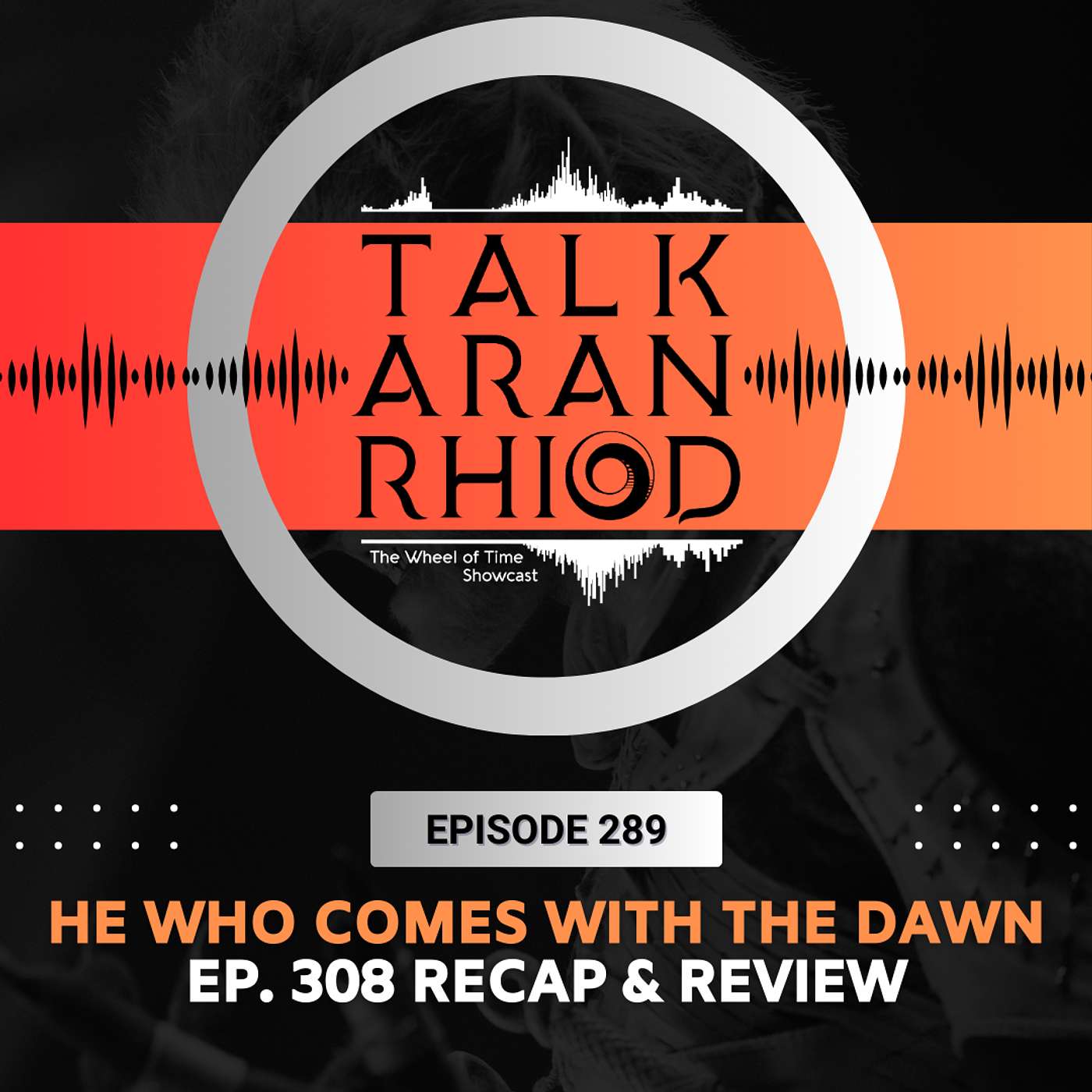 He Who Comes with the Dawn (Spoiler Free Recap & Review Ep. 308)