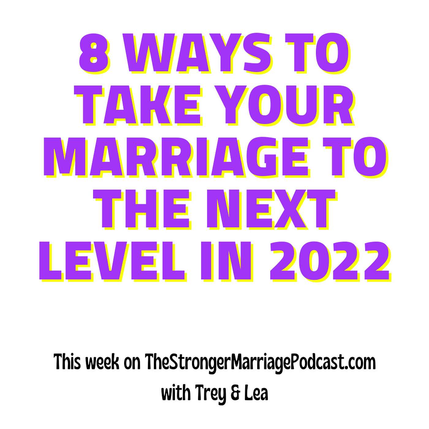 8 Ways To Take Your Marriage to the Next Level in 2022