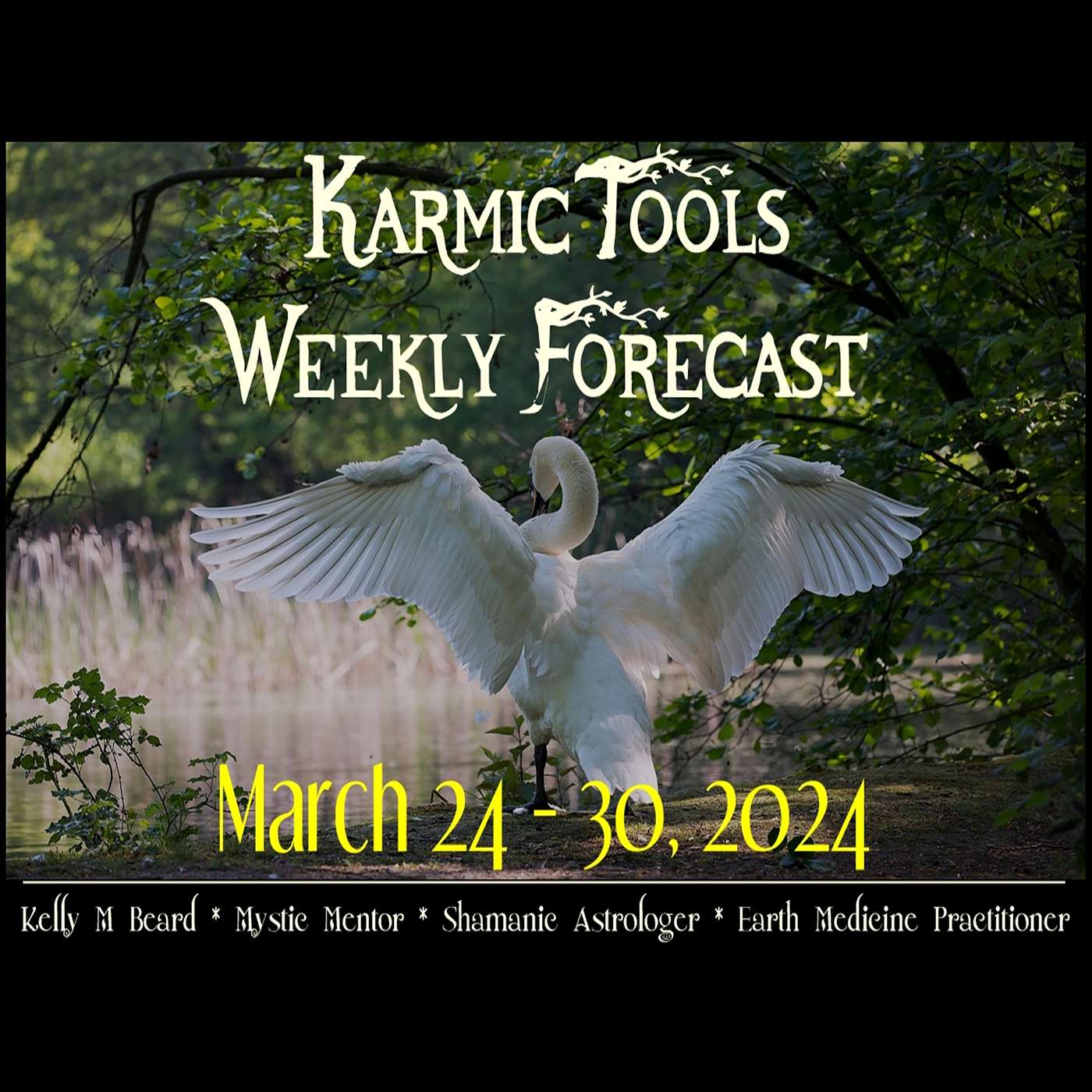 March 24 - 30, 2024 :: KarmicTools Weekly Forecast :: Events + Resources