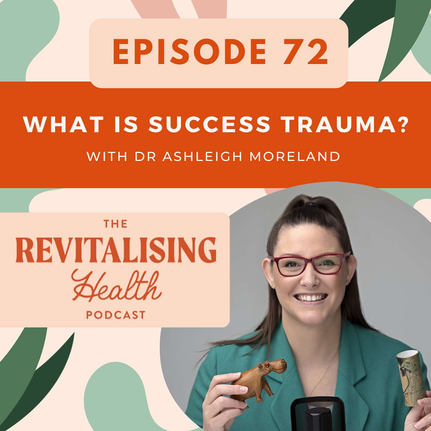 72. What is Success Trauma? with Dr Ashleigh Moreland