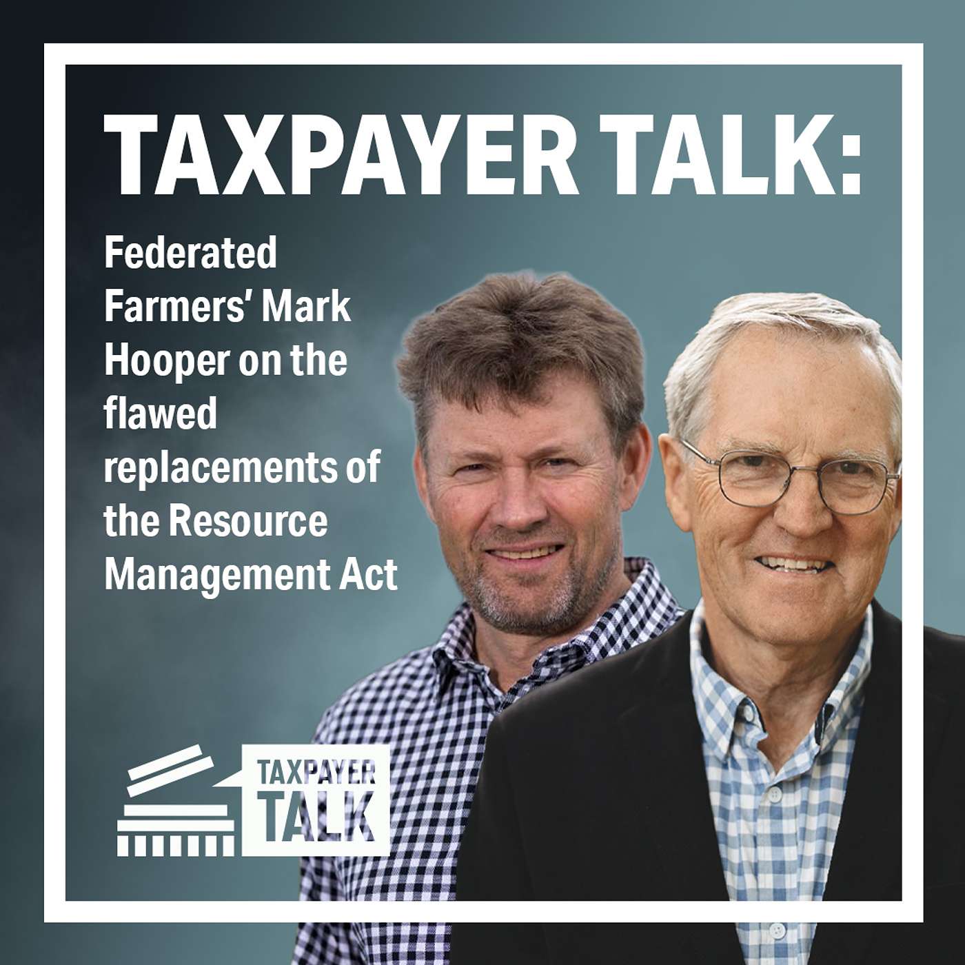 Taxpayer Talk: Federated Farmers’ Mark Hooper on the Flawed Replacements of the Resource Management Act Taxpayer Talk: Federated Farmers’ Mark Hooper on the Flawed Replacements of the Resource Management Act