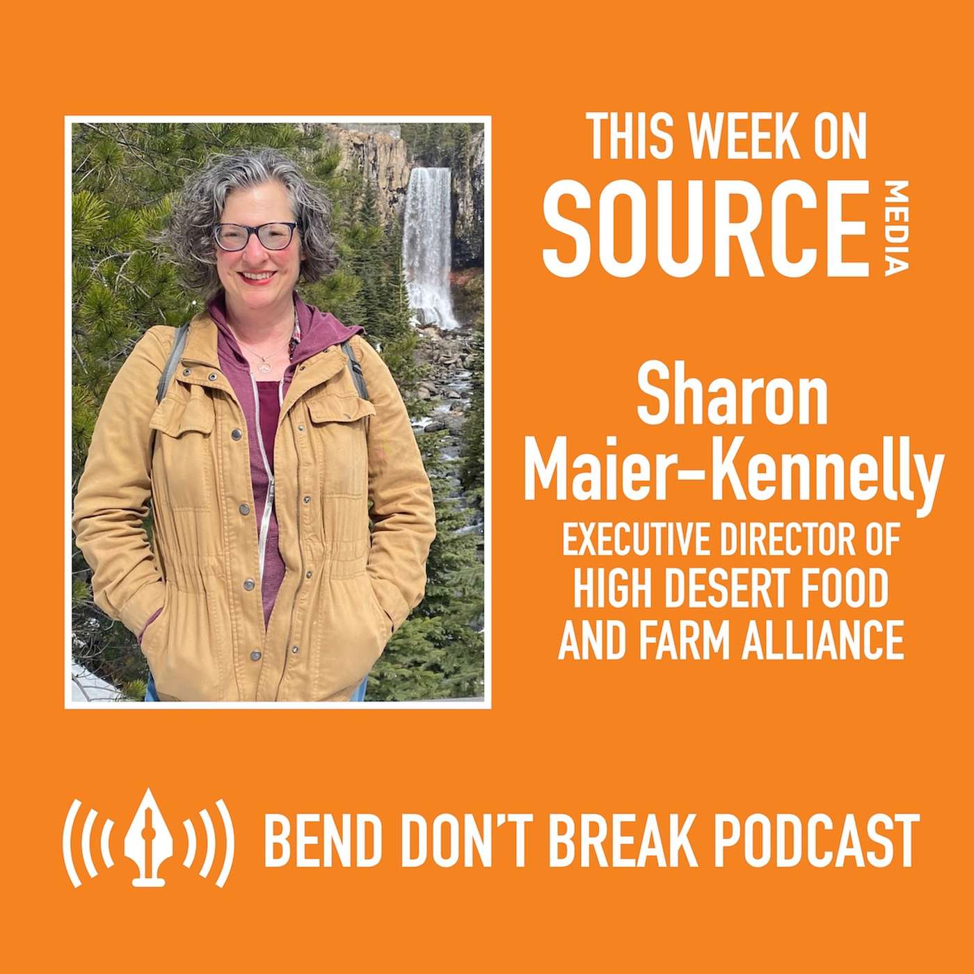 Bend Don't Break: Sharon Maier Kennelly, Executive Director of High Desert Food and Farm Alliance episode artwork
