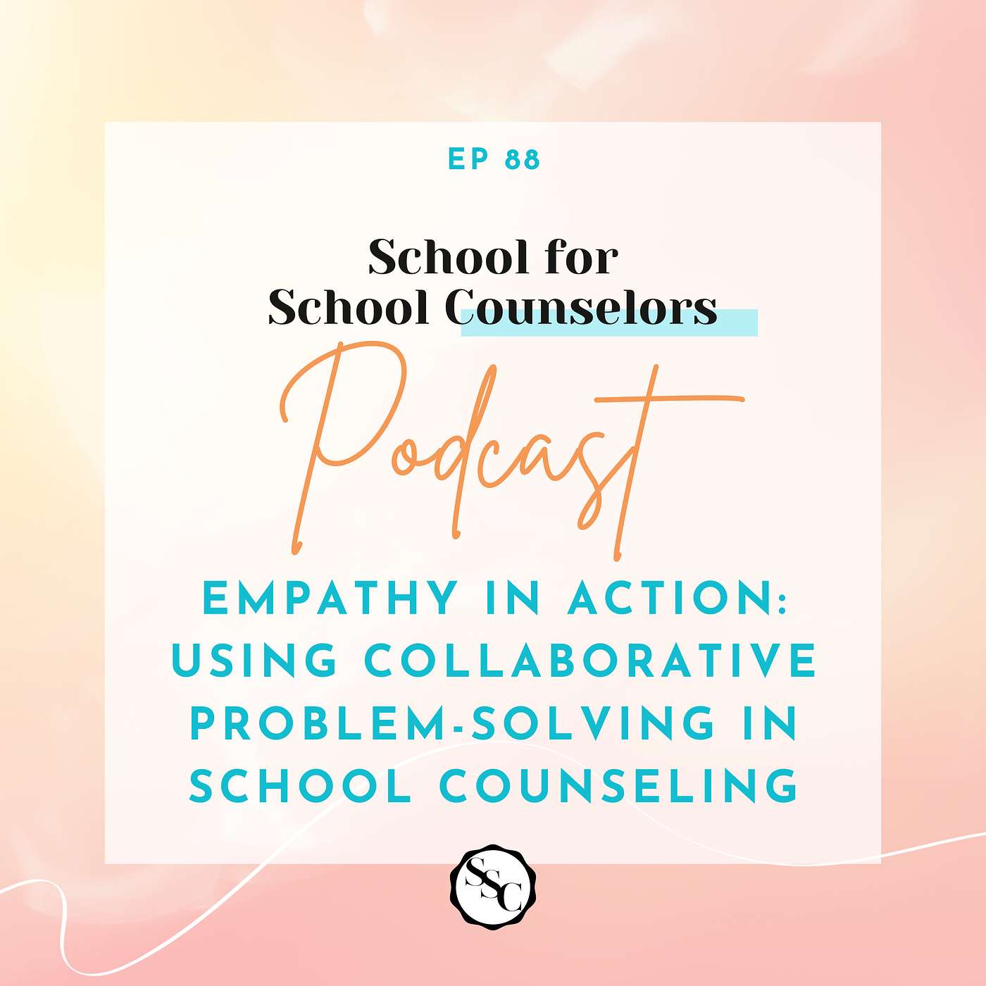 Empathy in Action: Using Collaborative Problem-Solving in School Counseling episode artwork