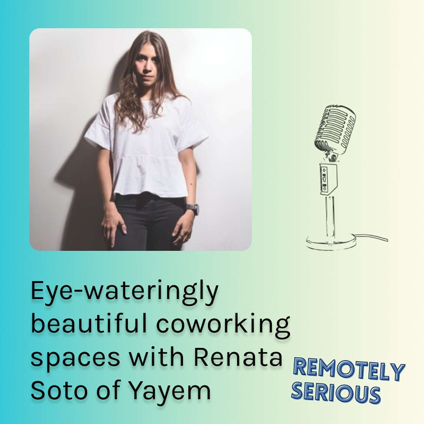 Eye-wateringly beautiful coworking spaces with Renata Soto of Yayem