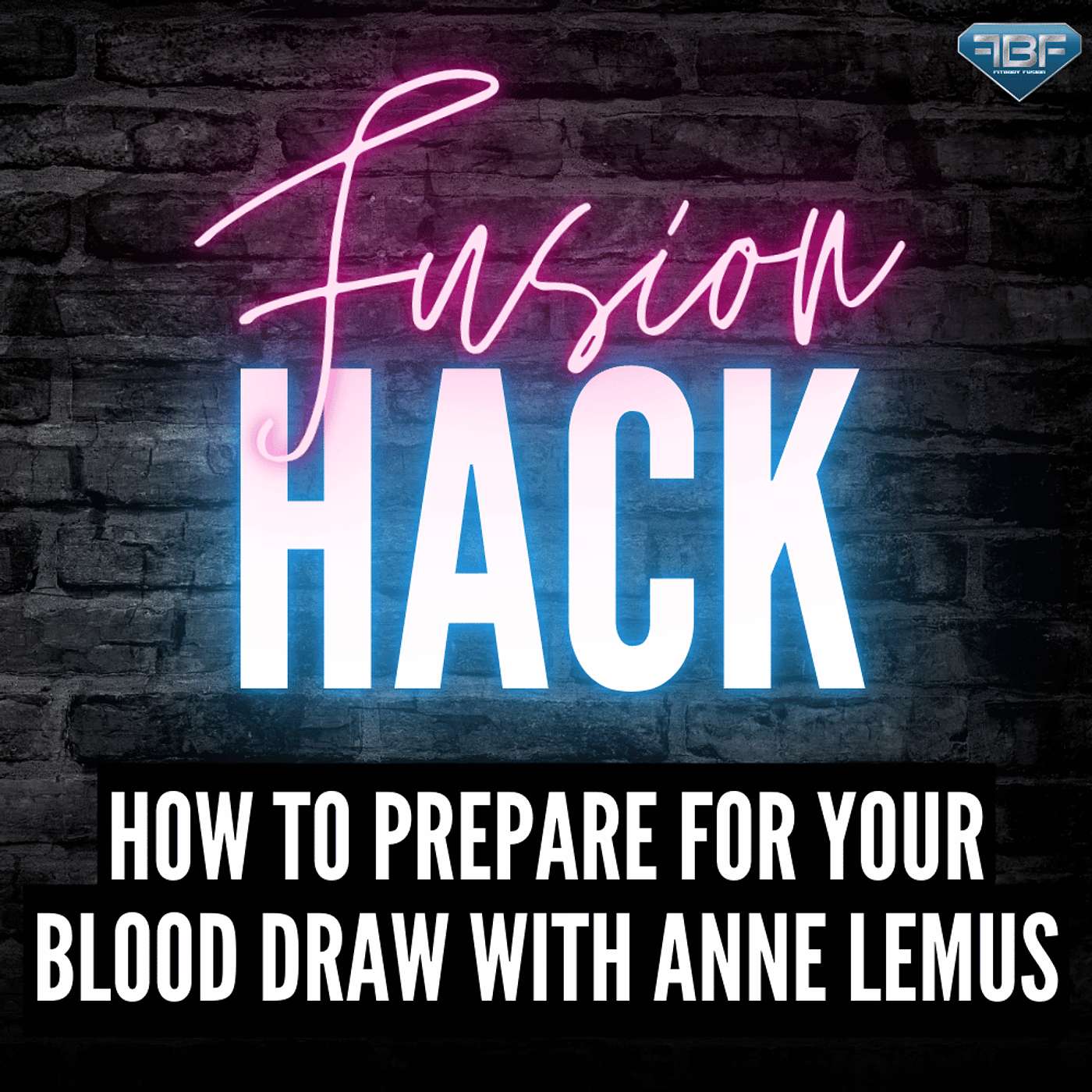 Fusion Hack: How to Prepare for your Blood Draw with Anne Lemus