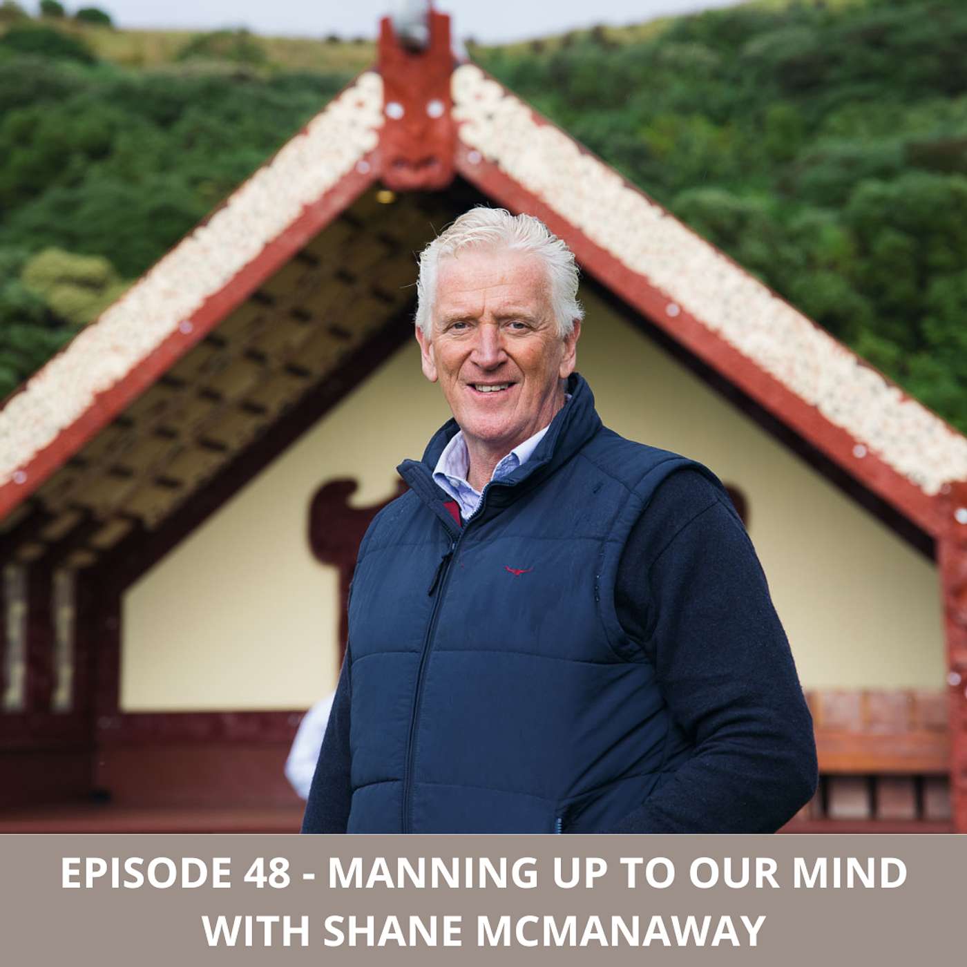 Episode 48 - Manning up to our Mind With Shane McManaway