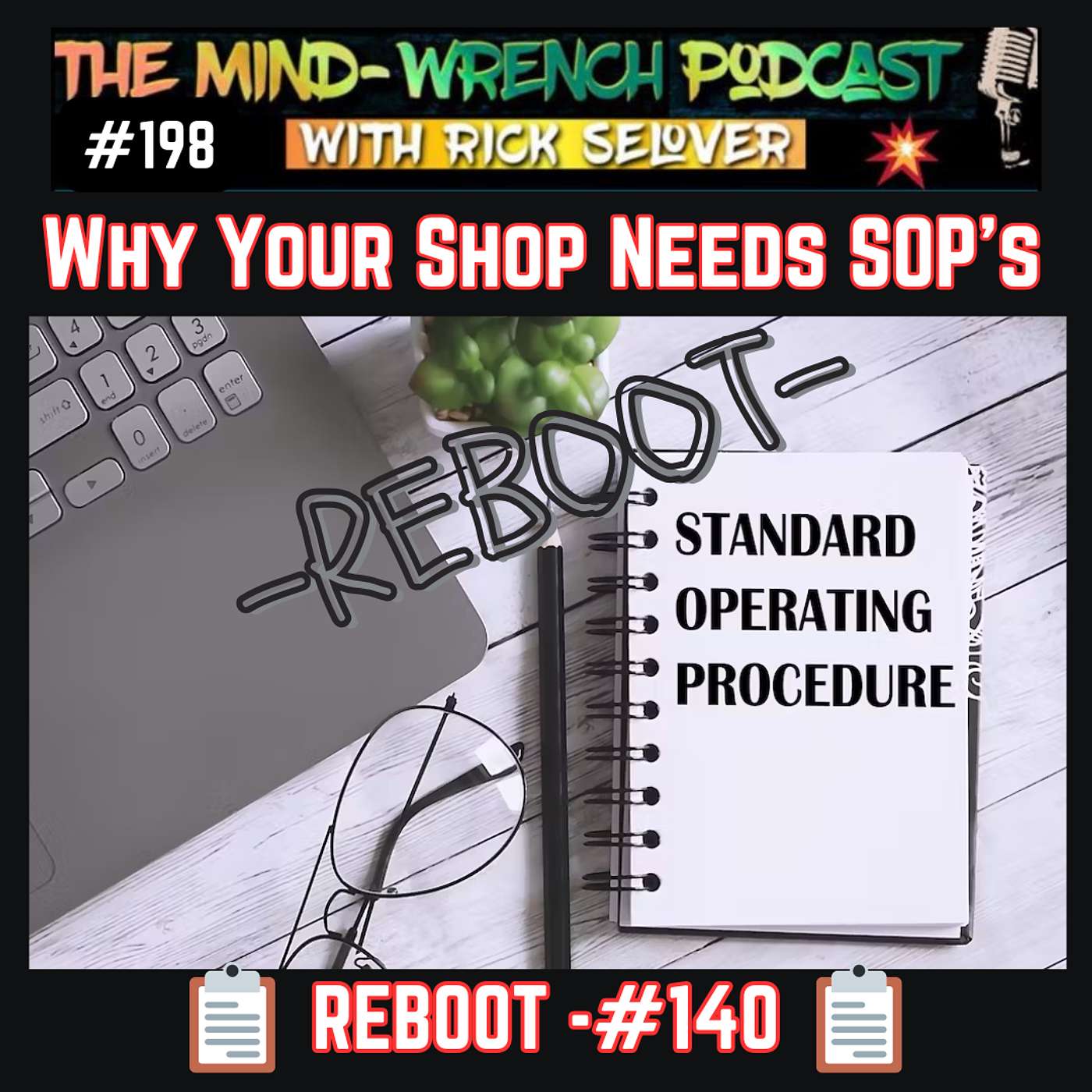 Episode #198- Why Your Shop Needs SOP's - REBOOT #140