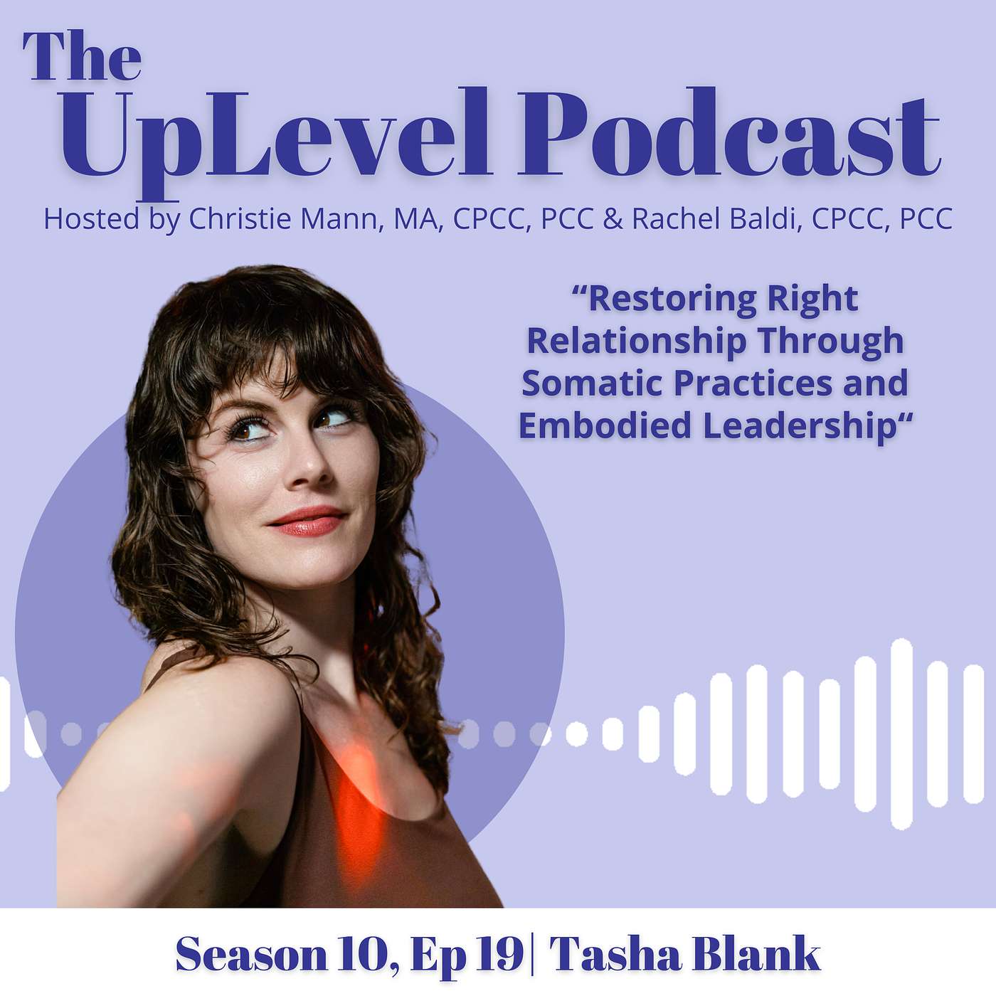 Restoring Right Relationship Through Somatic Practices and Embodied Leadership with Tasha Blank Restoring Right Relationship Through Somatic Practices and Embodied Leadership with Tasha Blank