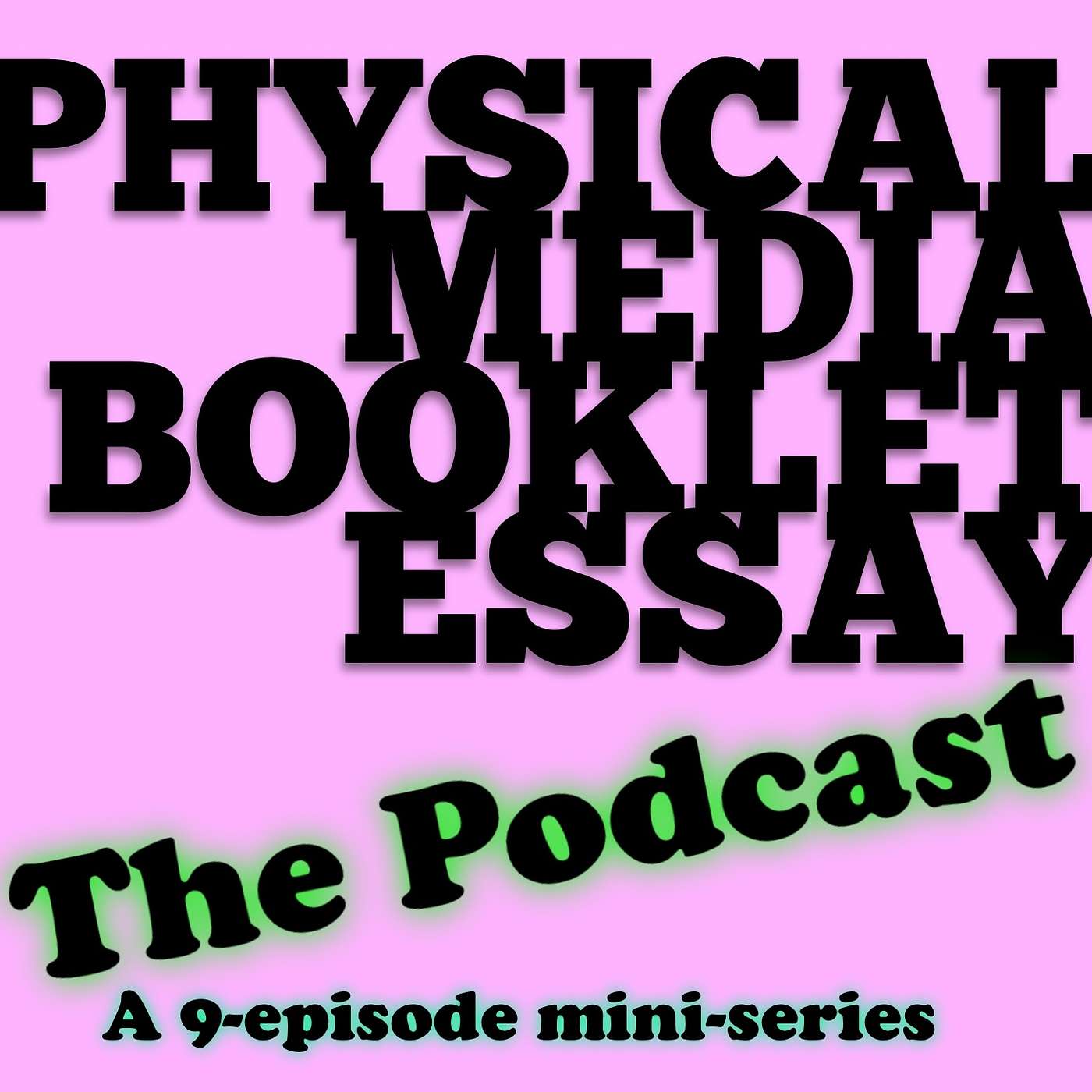 Physical Media Booklet Essay - A Podcast Mini-Series