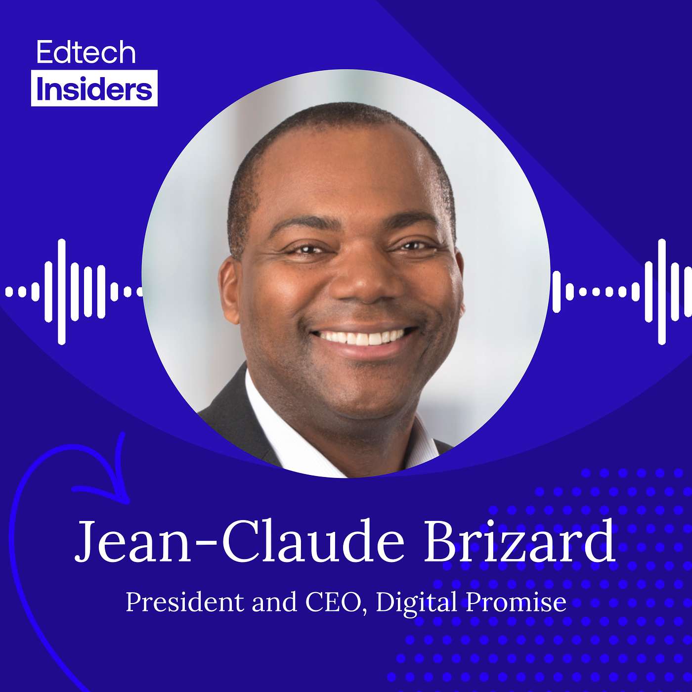 Future-Proofing Education: AI, Quantum Tech, and Career Pathways with Digital Promise CEO, Jean-Claude Brizard Future-Proofing Education: AI, Quantum Tech, and Career Pathways with Digital Promise CEO, Jean-Claude Brizard