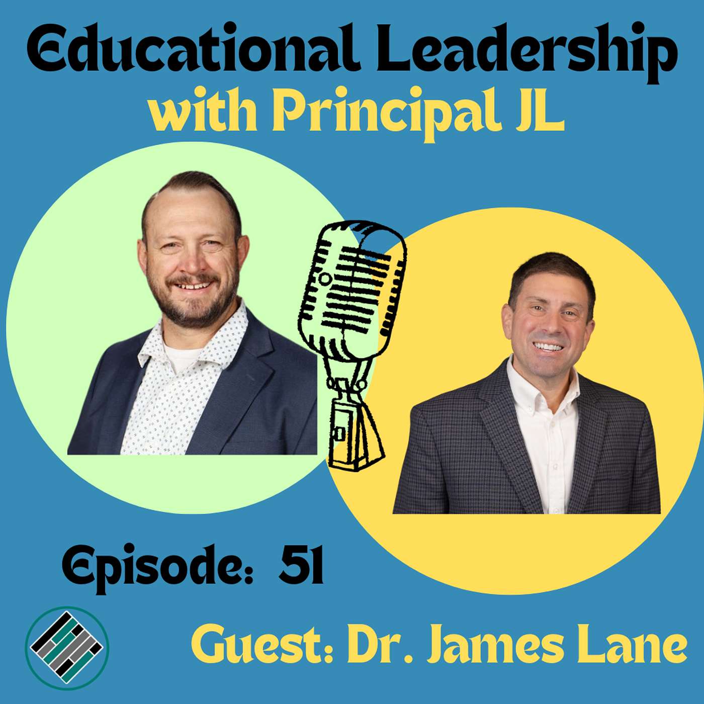 Episode 51: Leading with Laser Focus: Dr. James Lane's Educational Leadership Journey