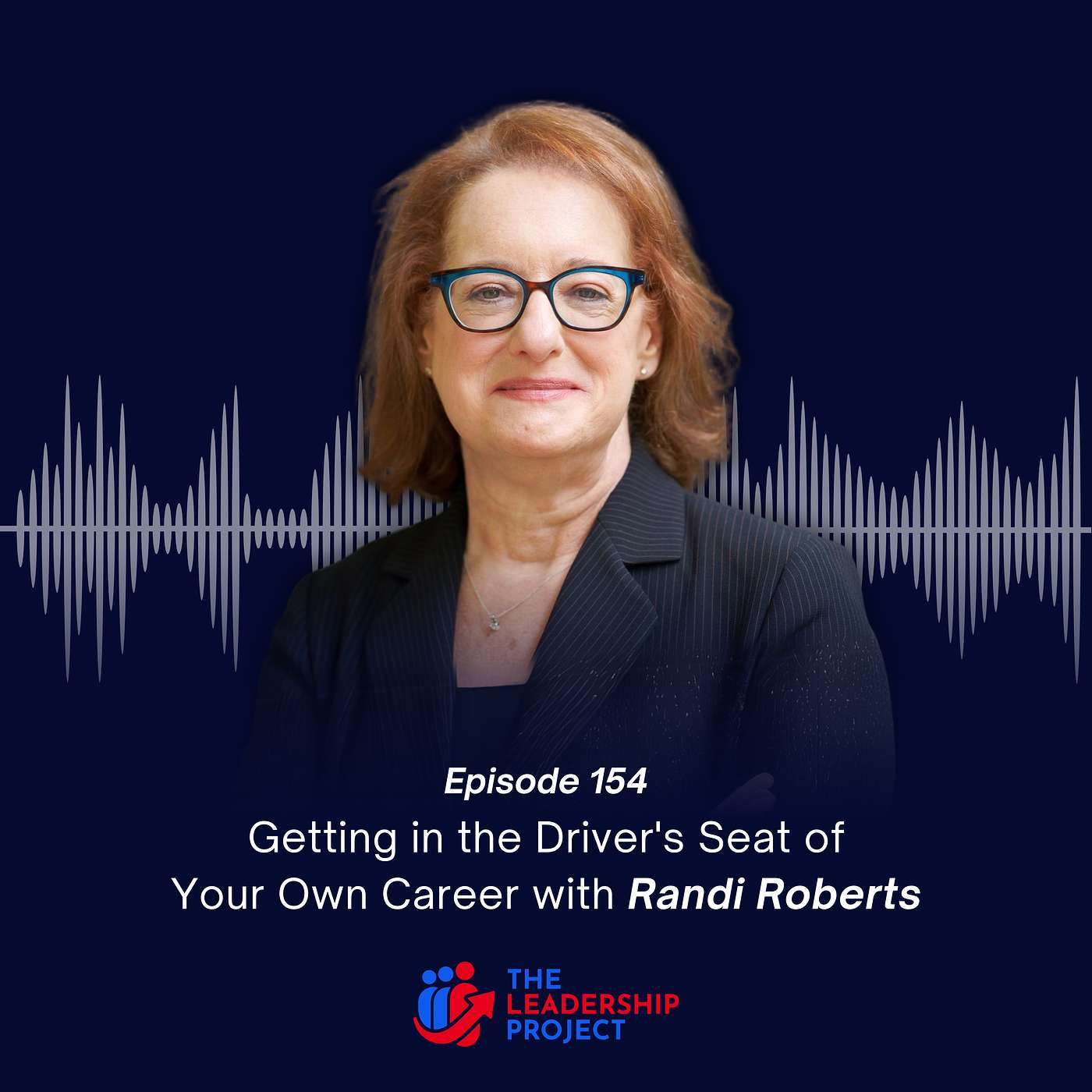 154. Getting in the Driver's Seat of Your Own Career with Randi Roberts