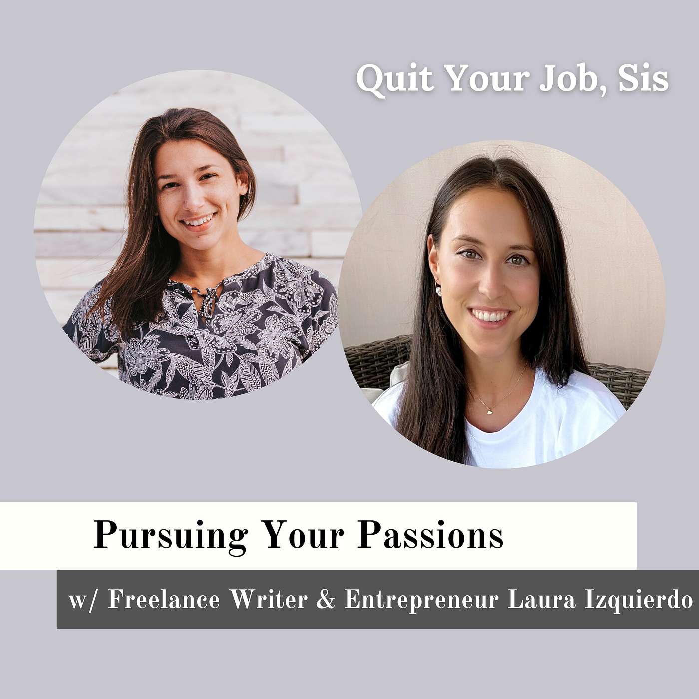 Pursuing Your Passions w/ Freelance Writer & Entrepreneur Laura Izquierdo