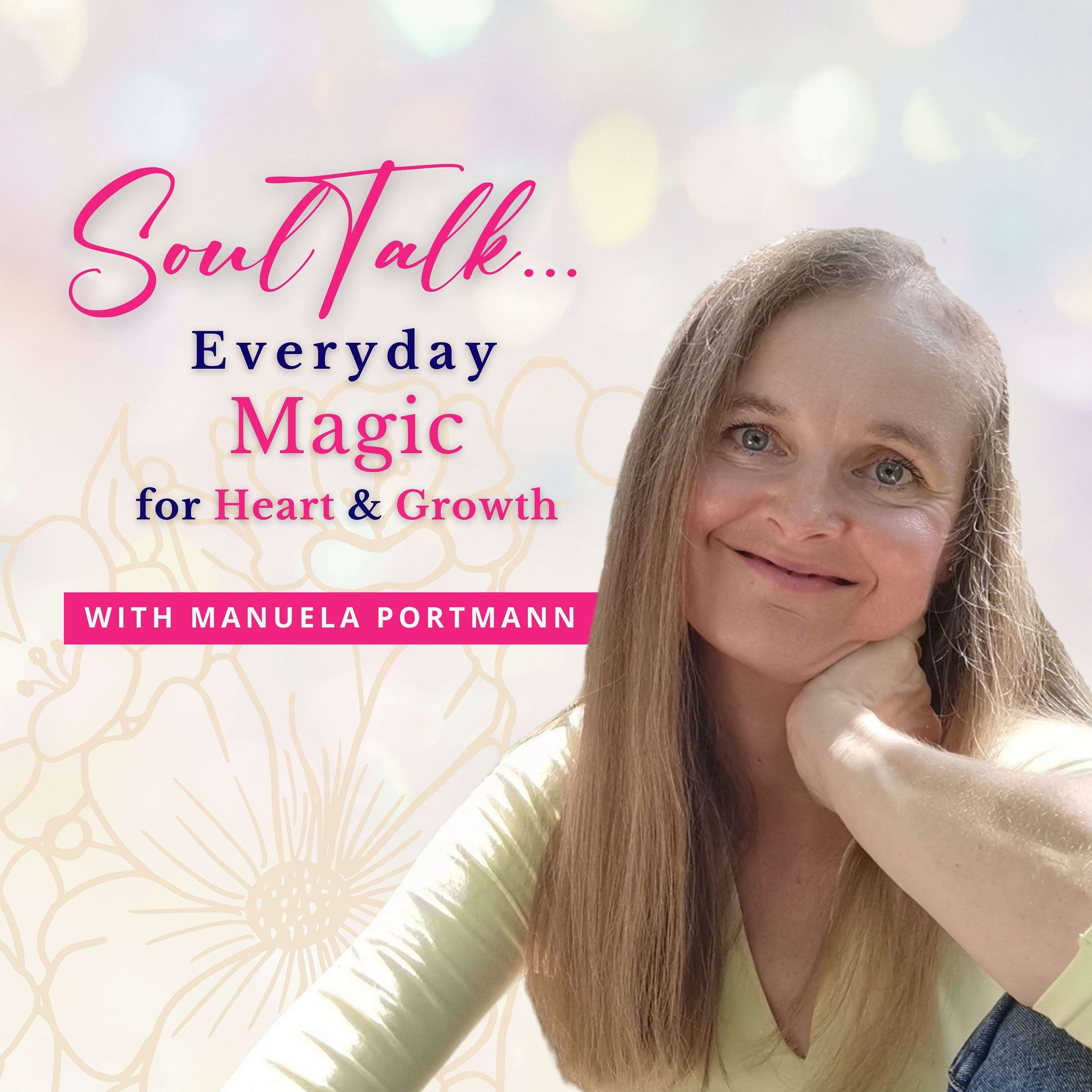 SoulTalk... Everyday Magic for Heart & Growth
