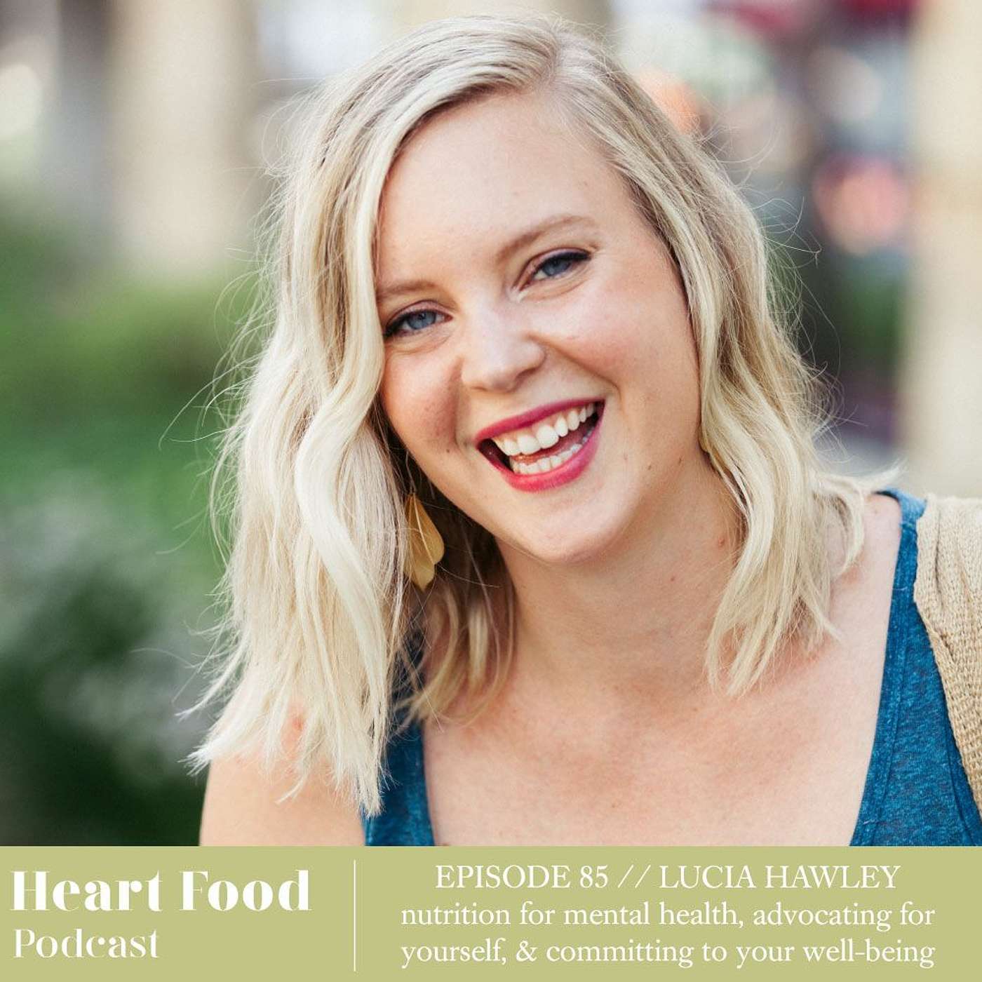 085 | Lucia Hawley - Nutrition for mental health, advocating for yourself, & overall well-being episode artwork