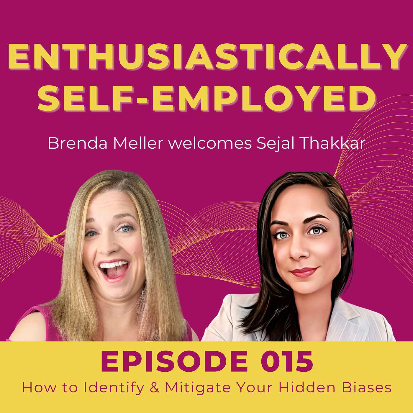 015 "How to Identify & Mitigate Your Hidden Biases" with Sejal Thakkar episode artwork