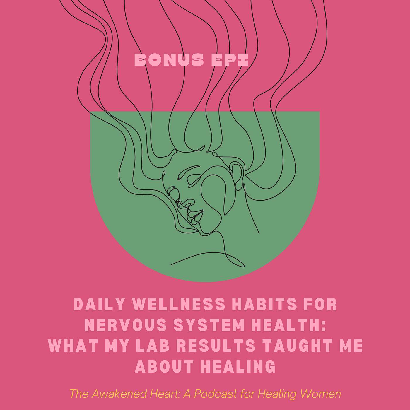 BONUS EPI: Daily Wellness Habits for Nervous System Health: What My Lab Results Taught Me About Healing episode artwork