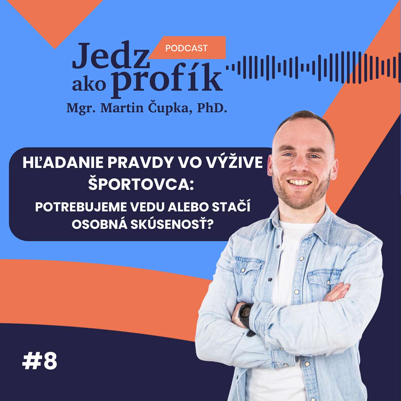 #8 Hľadanie pravdy vo výžive športovca: Potrebujeme vedu alebo stačí osobná skúsenosť? #8 Hľadanie pravdy vo výžive športovca: Potrebujeme vedu alebo stačí osobná skúsenosť?