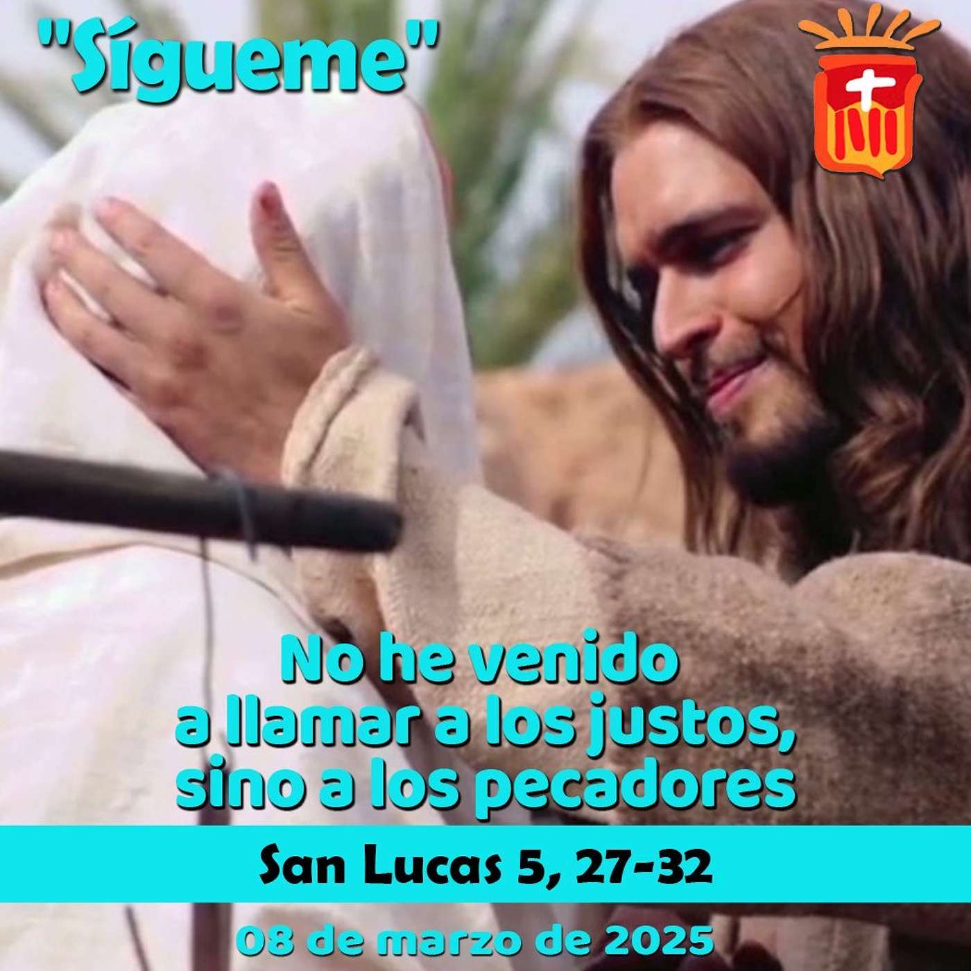 2025-03-08 San Lucas 5, 27-32: Sábado después de Ceniza