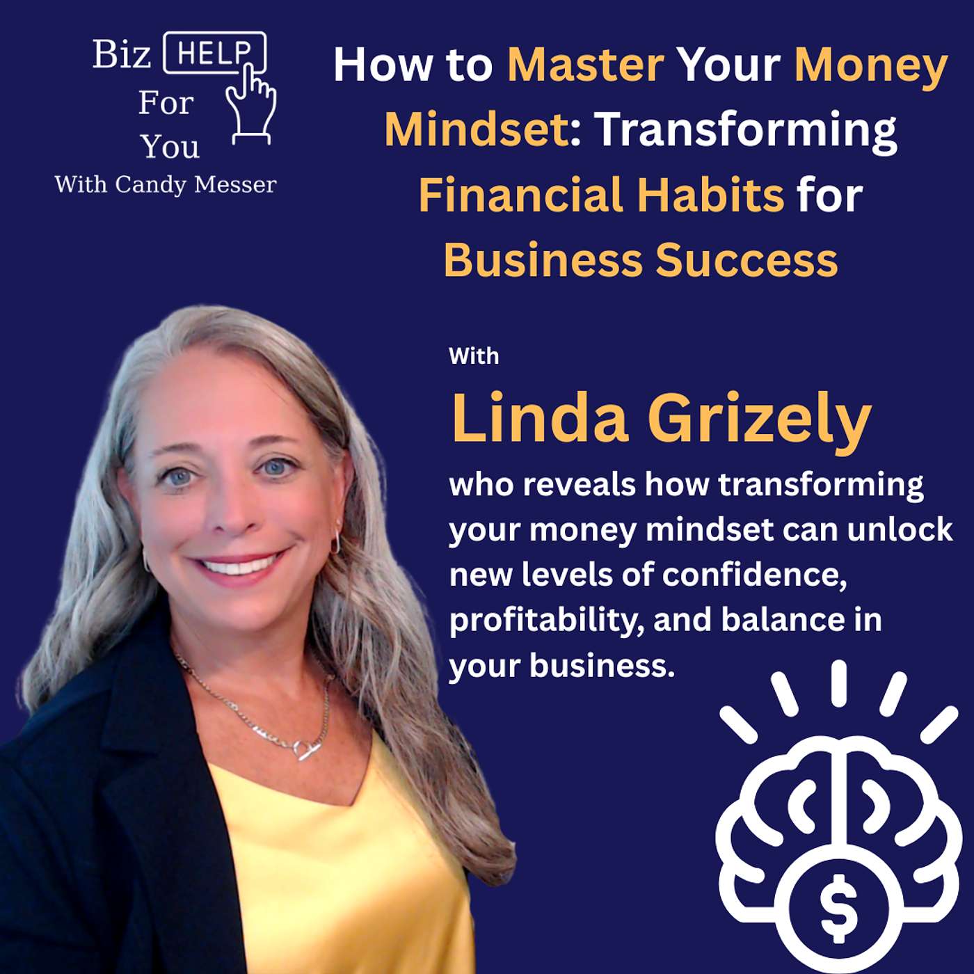How to Master Your Money Mindset: Transforming Financial Habits for Business Success with Linda Grizely How to Master Your Money Mindset: Transforming Financial Habits for Business Success with Linda Grizely