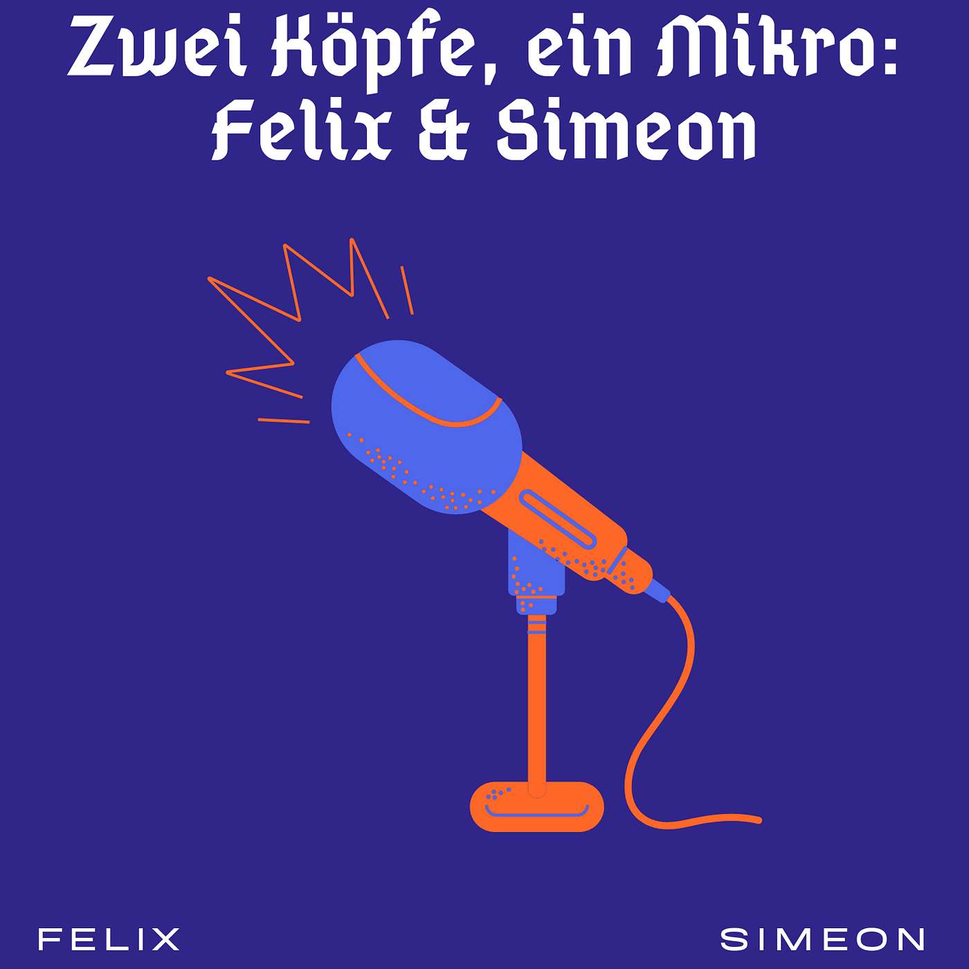 Zwei Köpfe, ein Mikro: Felix & Simeon