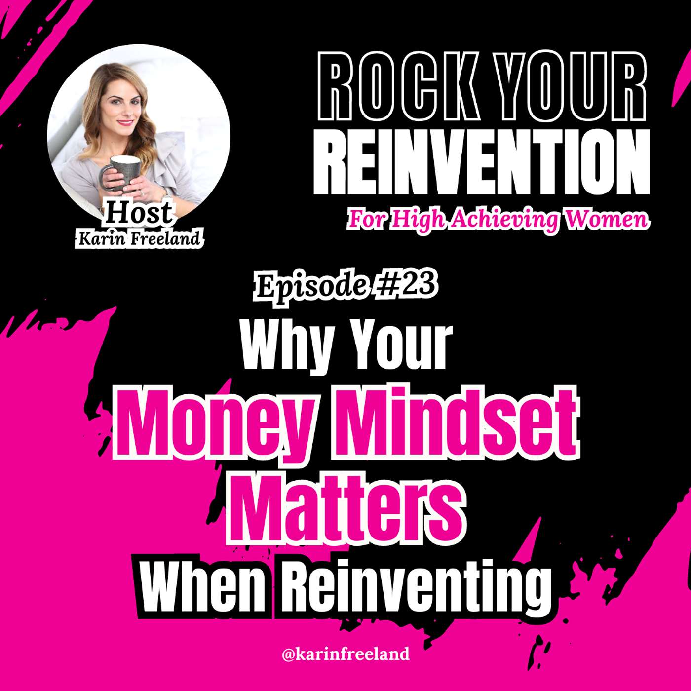 Rock Your Reinvention: Tips For High-Achieving Women Who Want to Exit Their Six-Figure Career And Start A Successful Business