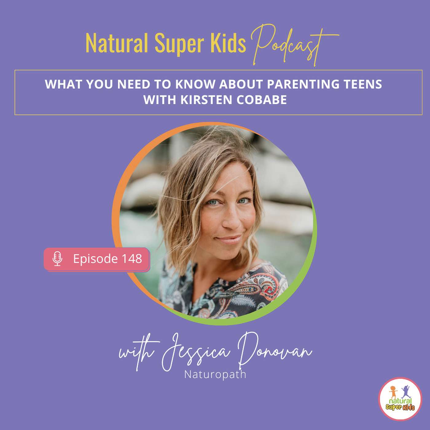 Episode 148: What you need to know about parenting teens with Kirsten Cobabe